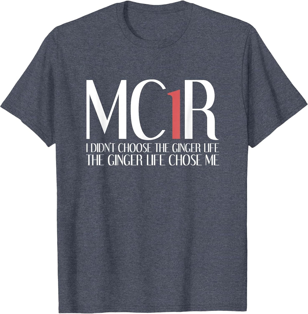 MC1R The Ginger Life Chose Me Funny Redhead