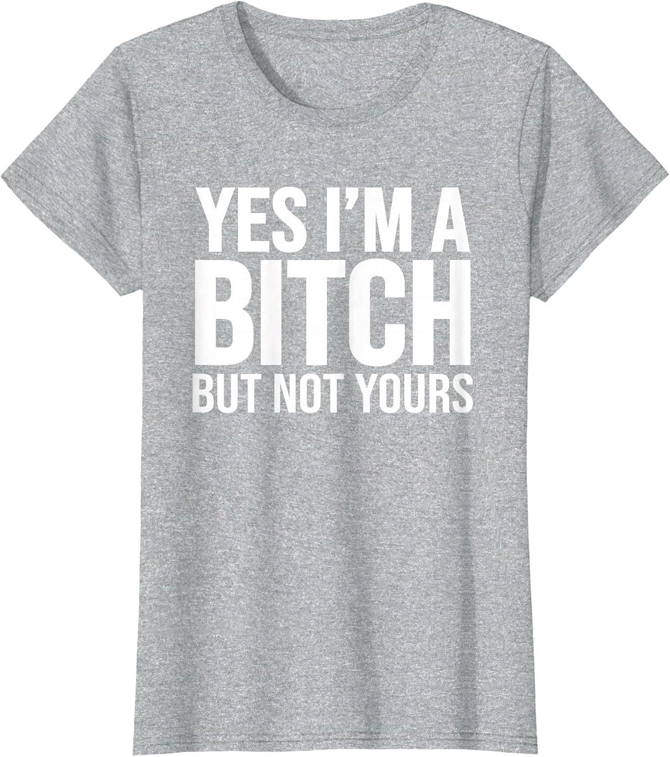 Yes I'm A Bitch But Not Yours