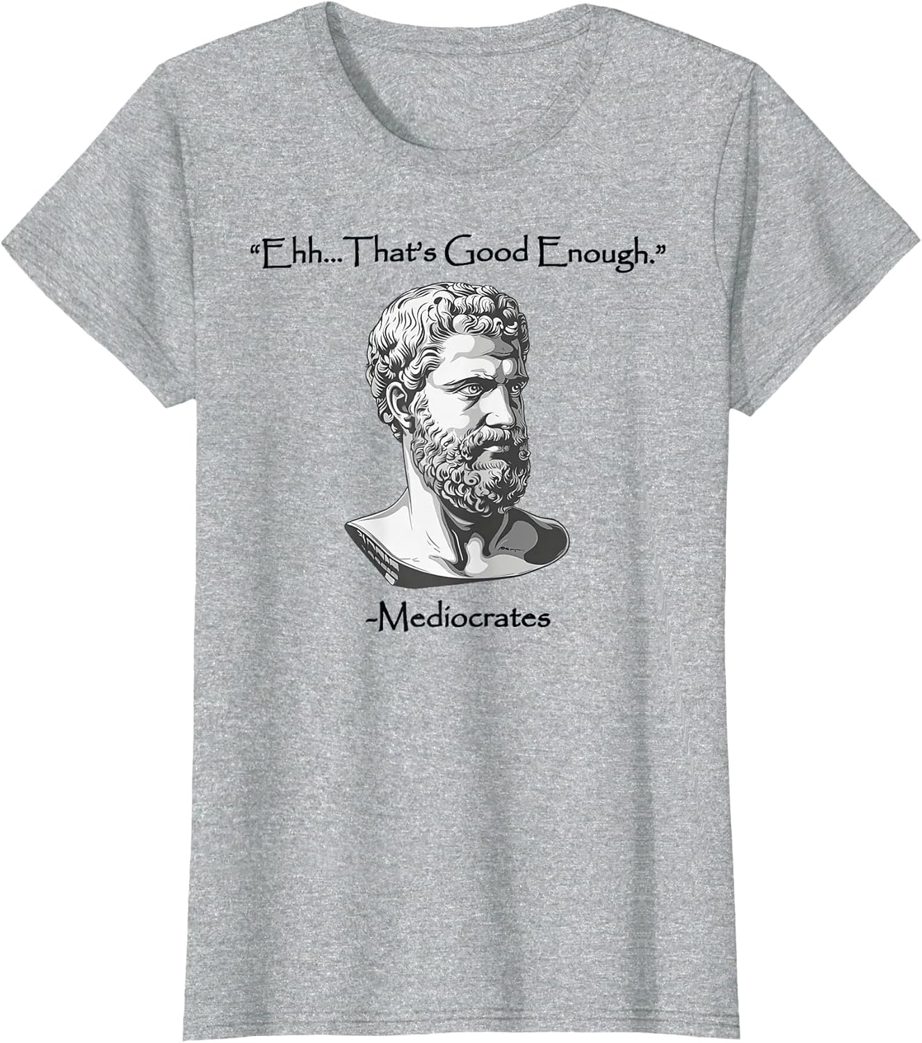 Ehh... That's Good Enough Mediocrates