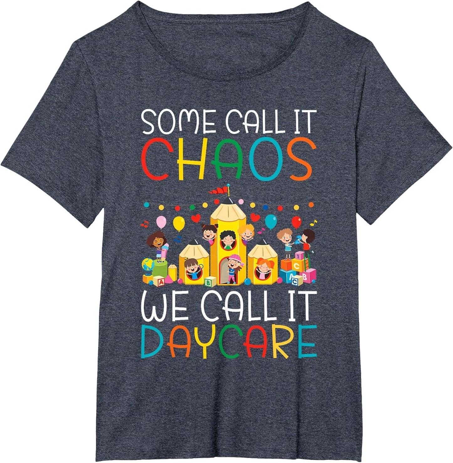 Some Call it Chaos we Call it Daycare Teacher