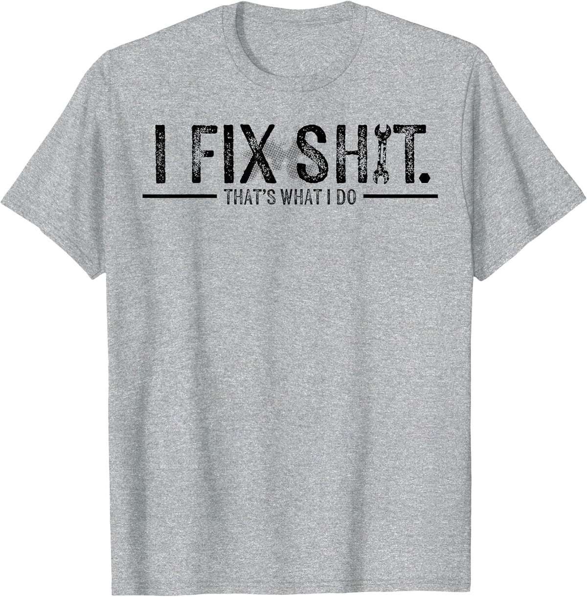 I Fix Shit That's What I Do