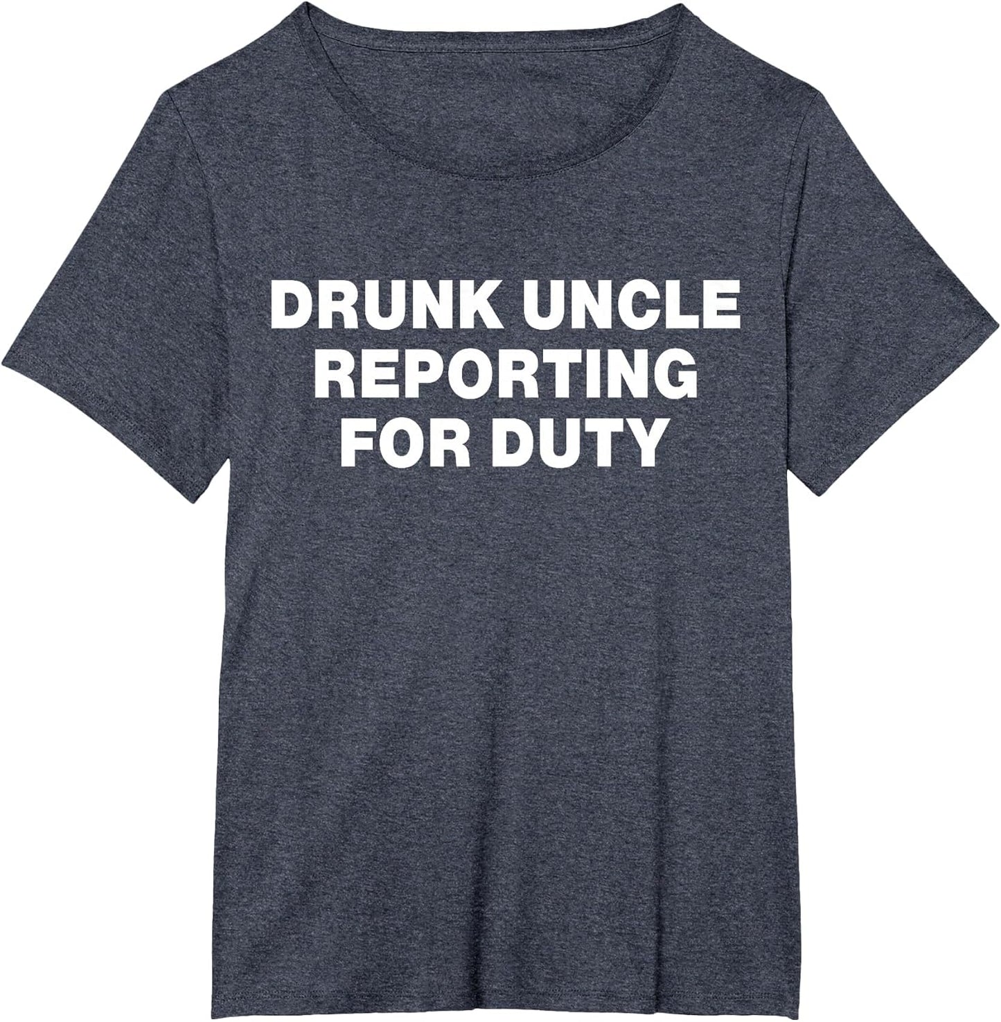 Drunk Uncle Reporting for Duty