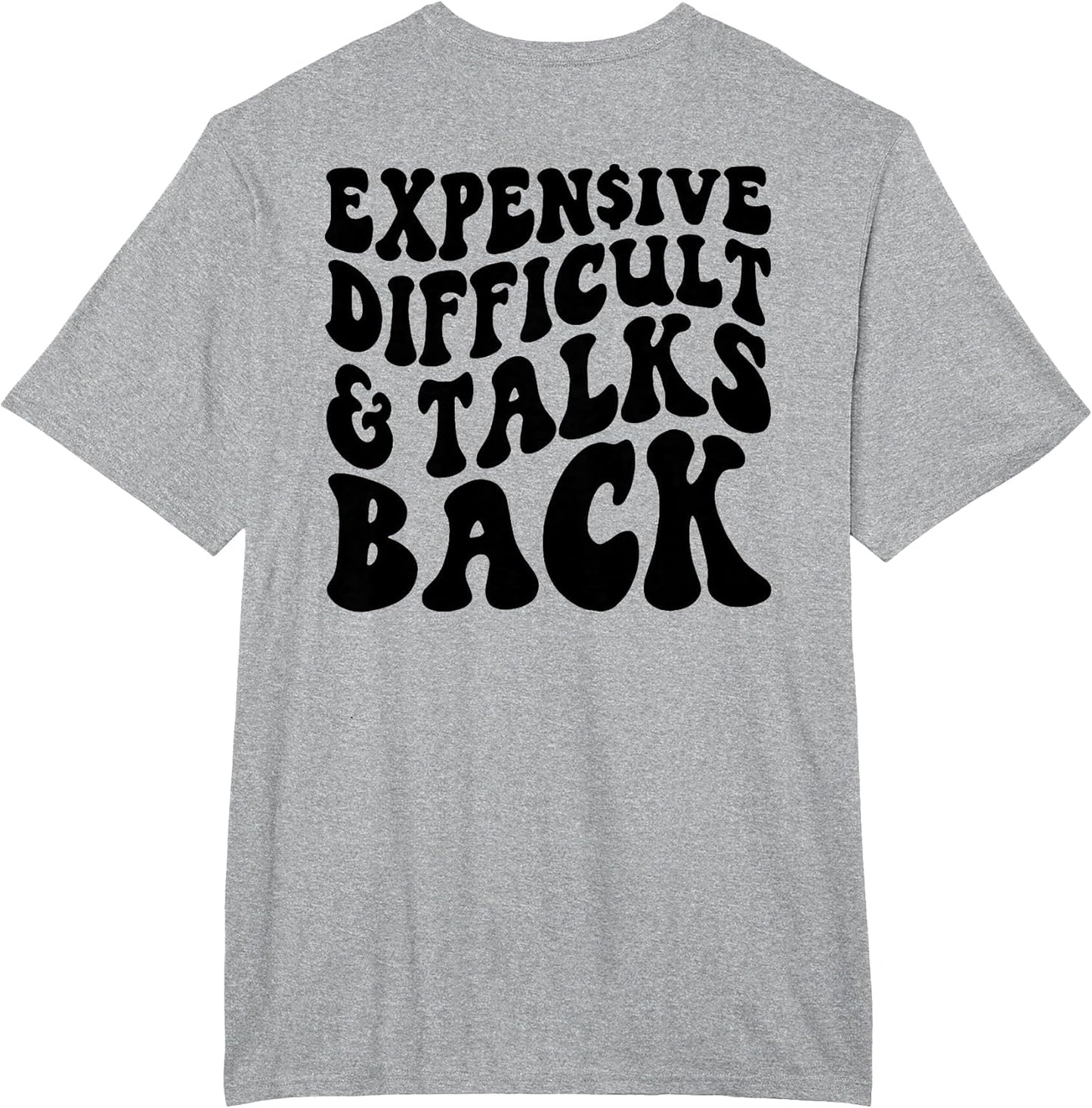 Expensive Difficult and Talks Back (on Back)