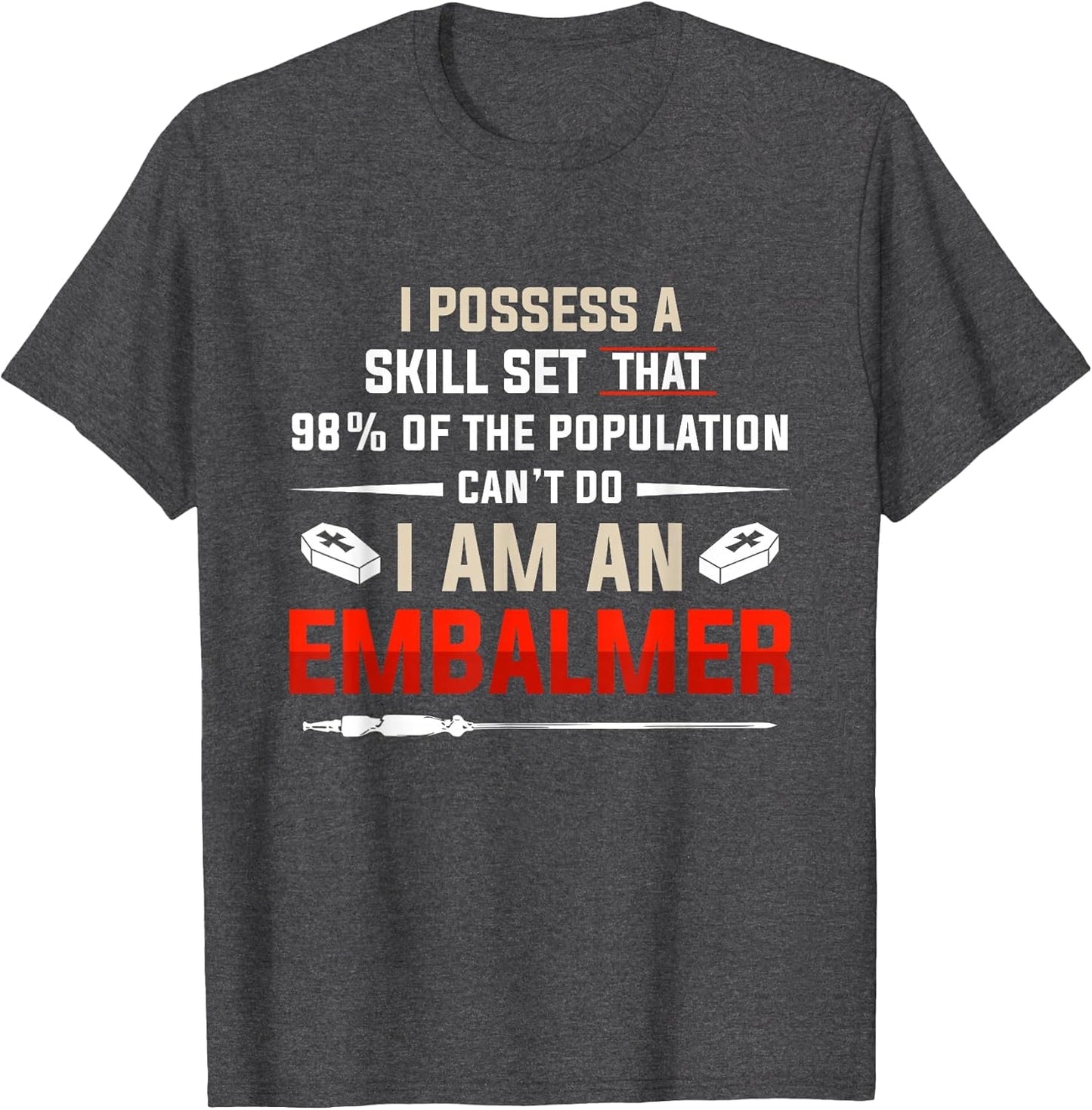 Embalmer Skill Set Funny Embalming Gifts