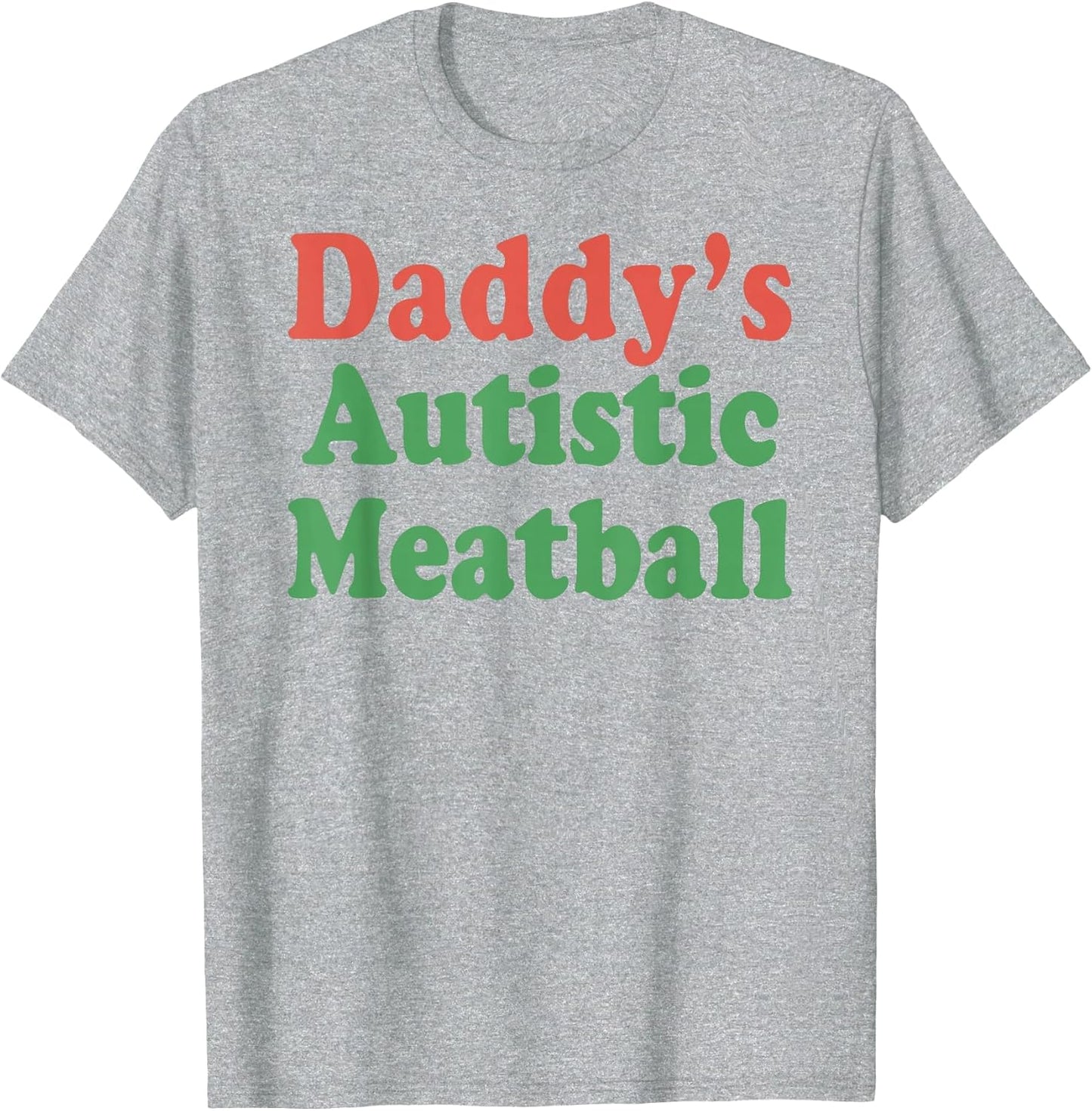 Daddy's Autistic Meatball
