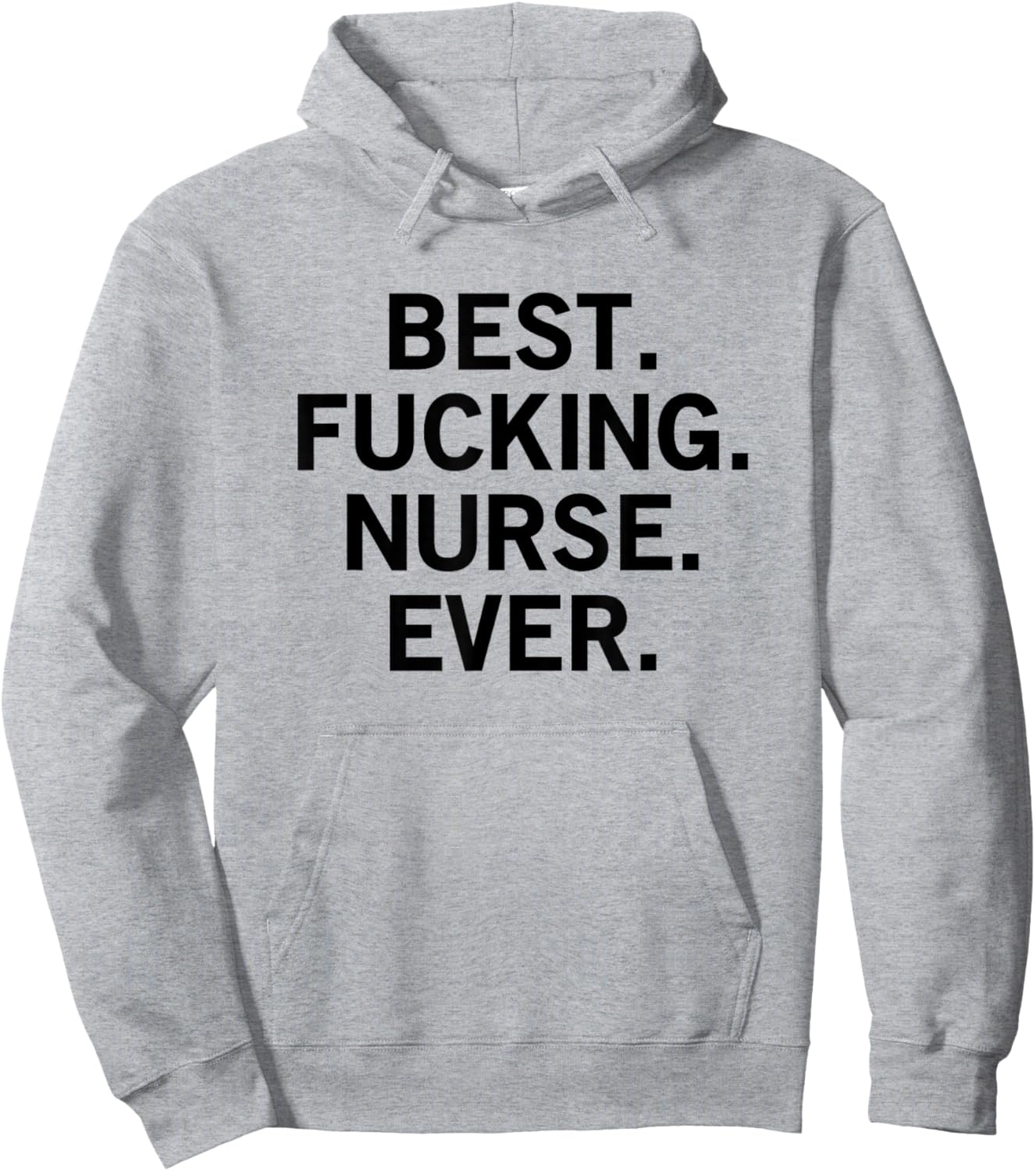 Best Fucking Nurse Ever Hoodie - Hoodie | Ash