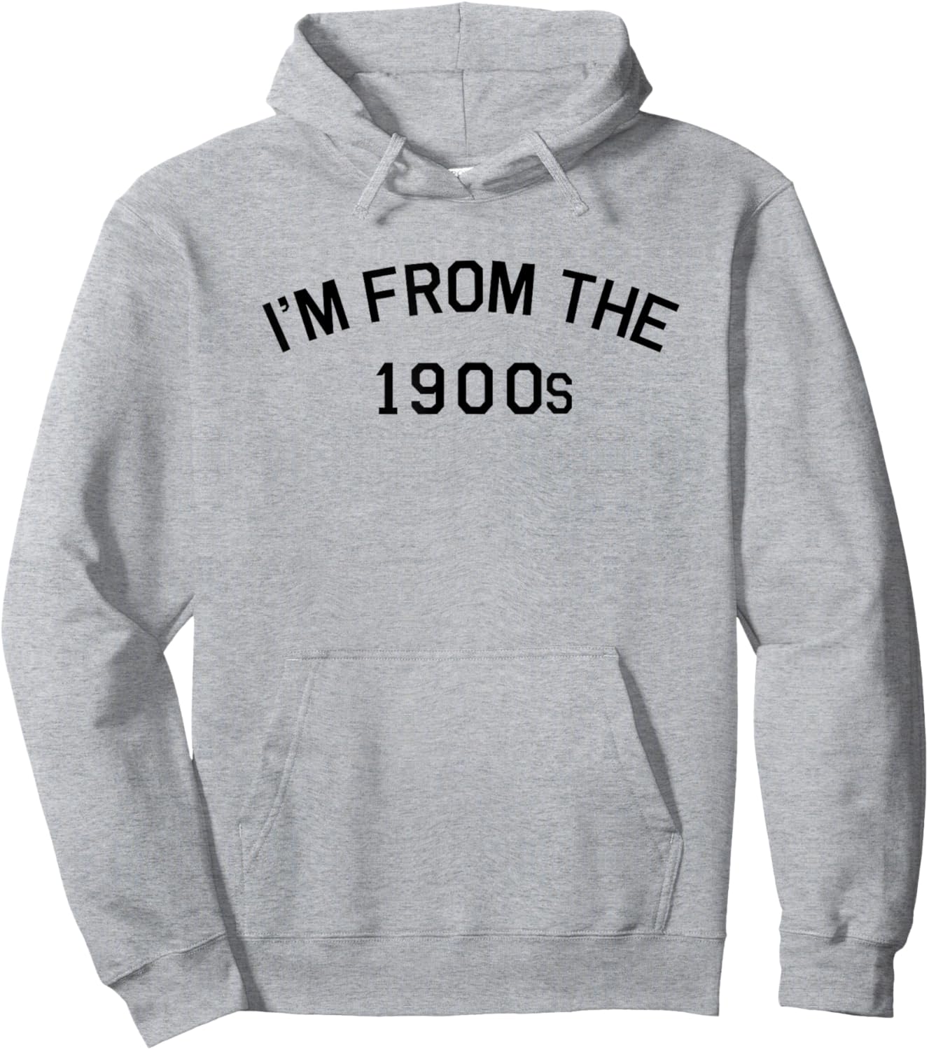 I'm from The 1900s Funny Cute Hoodie - Hoodie | Ash