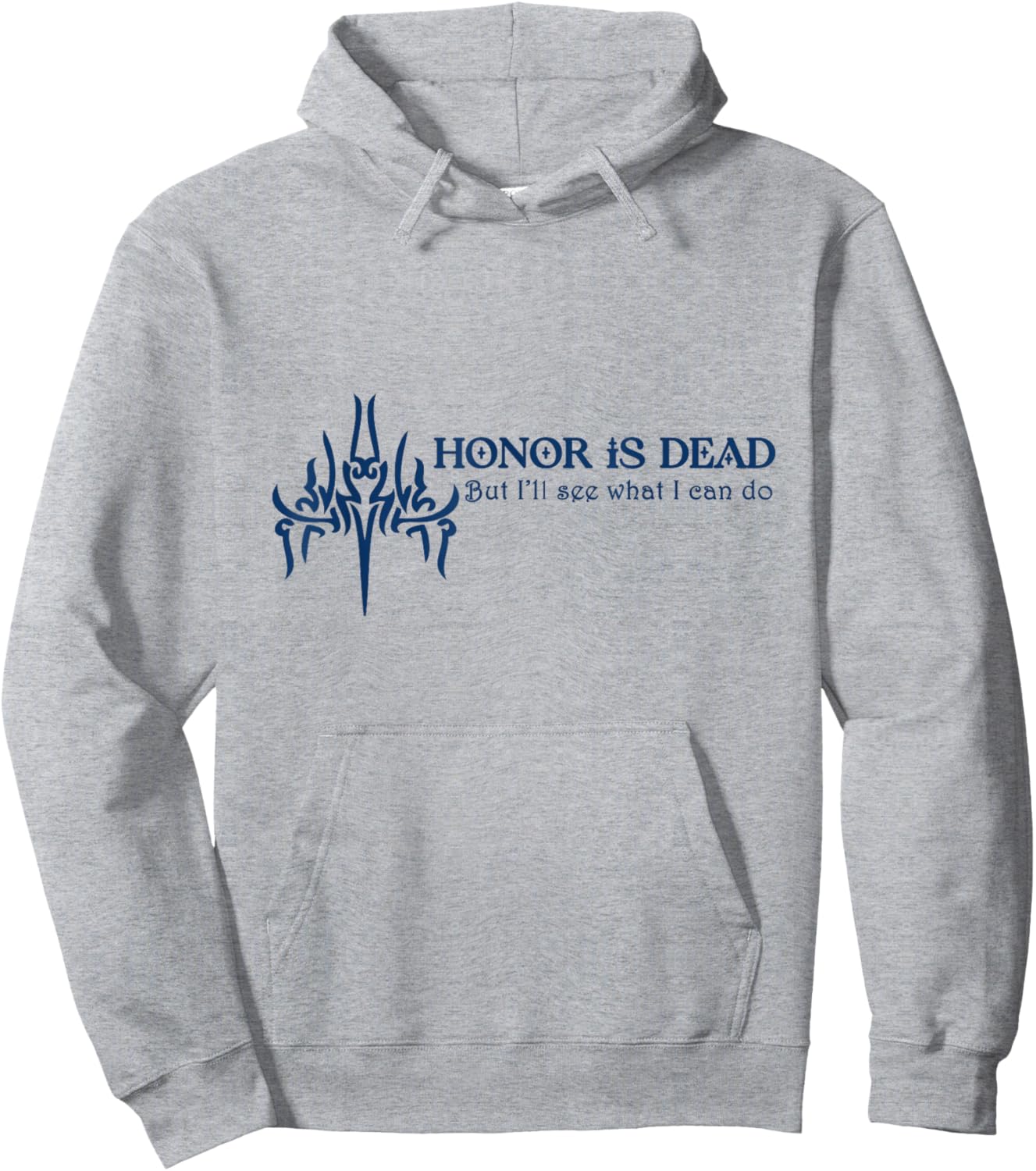 Honor is Dead. But I'll See What I Can Do Hoodie - Hoodie | Ash