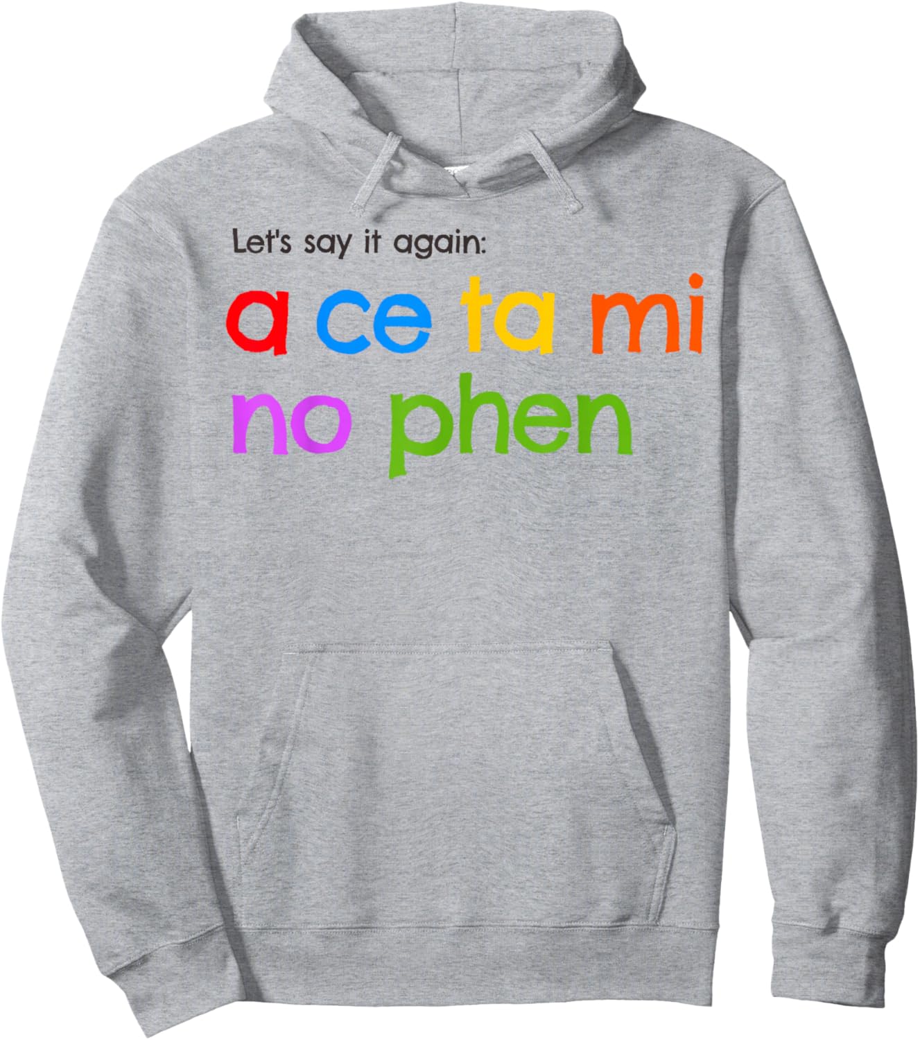 Acetaminophen Pronounce Funny Hoodie - Hoodie | Ash