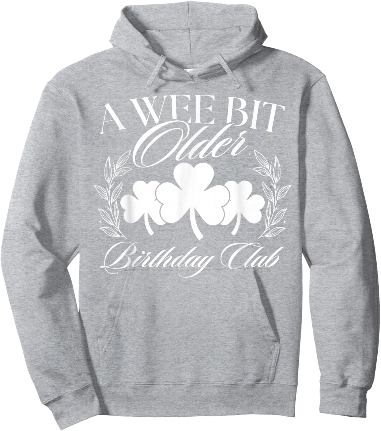 a Wee Bit Older Cute St Patrick's Day Birthday Hoodie - Hoodie | Ash