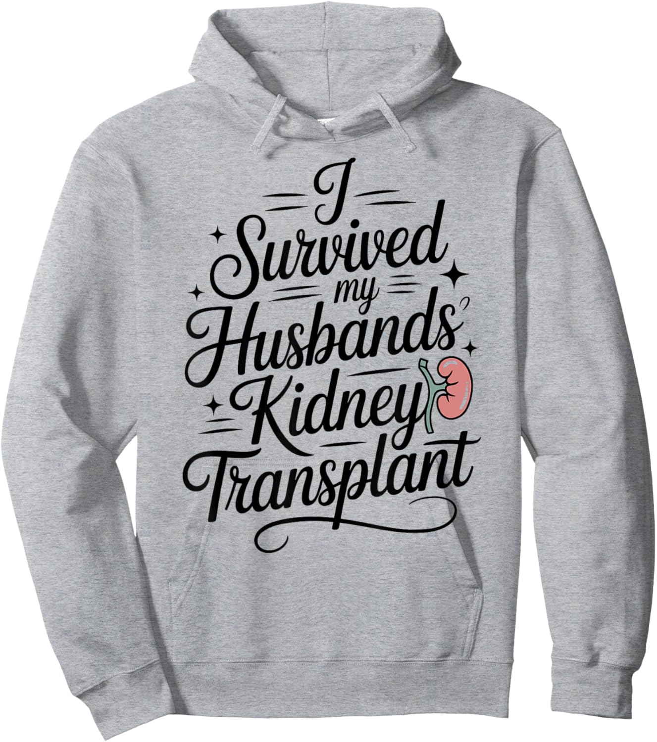 I Survived My Husbands Kidney Transplant Hoodie - Hoodie | Ash