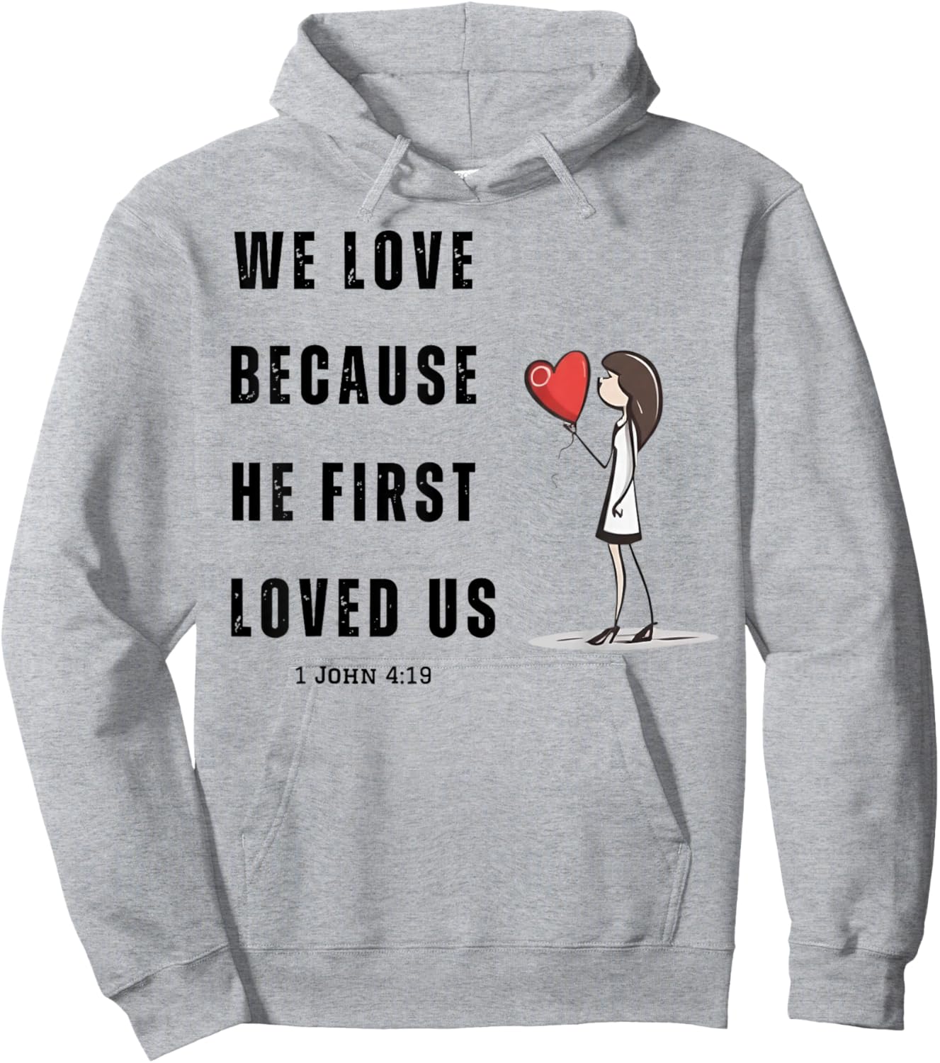 We Love Because He First Loved Us Christian Hoodie - Hoodie | Ash