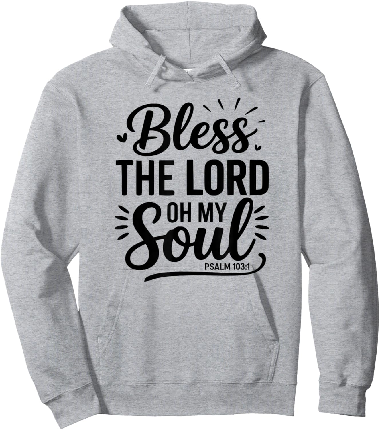 Bless The Lord Oh My Soul – Psalm 103:1 Hoodie - Hoodie | Ash