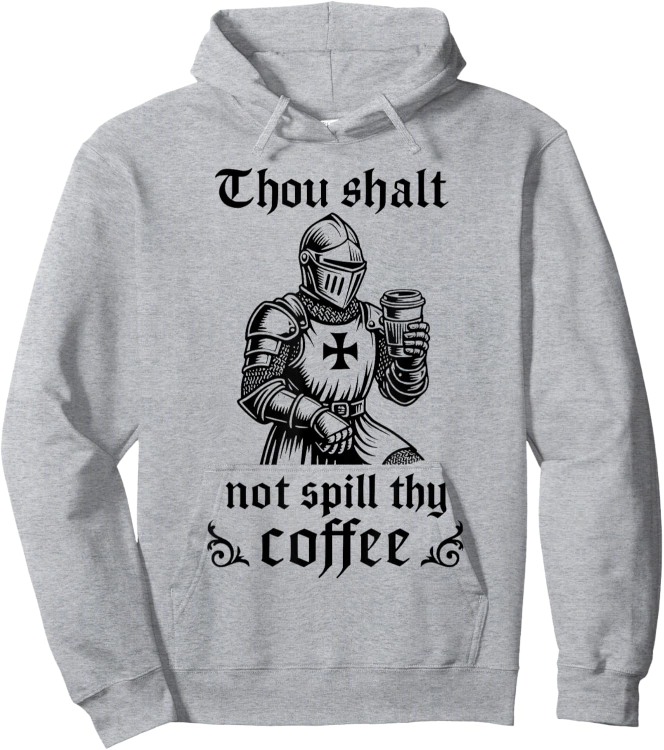 Thou Shalt Not Spill Thy Coffee Medieval Knight Hoodie - Hoodie | Ash