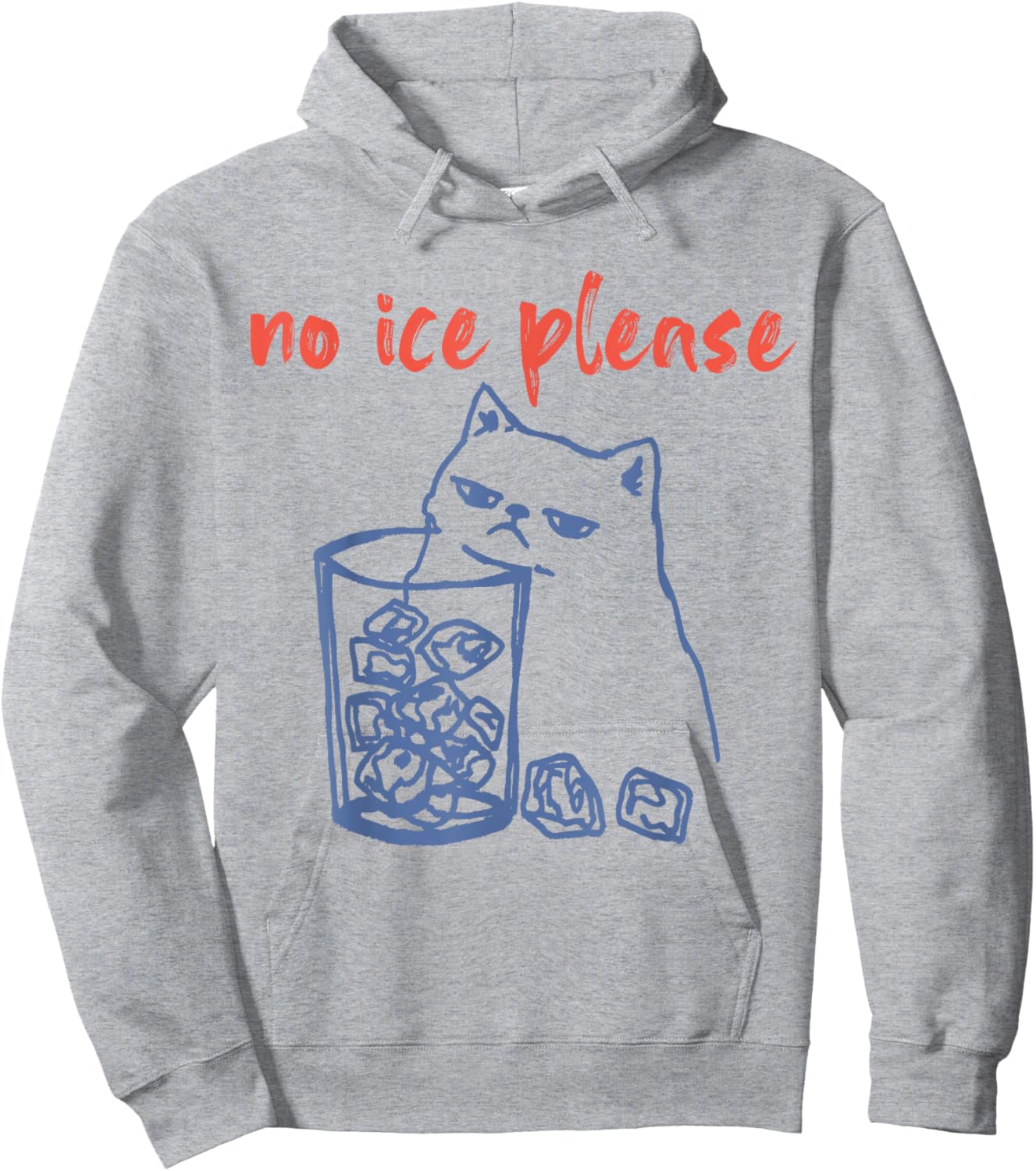 No Ice Please Funny Cat Meme Men Women Hoodie - Hoodie | Ash