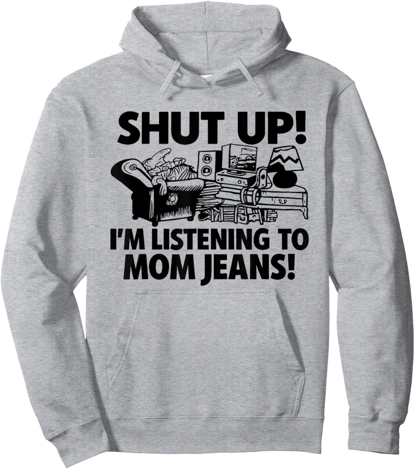 Shut Up I'm Listening to Mom Jeans Hoodie - Hoodie | Ash