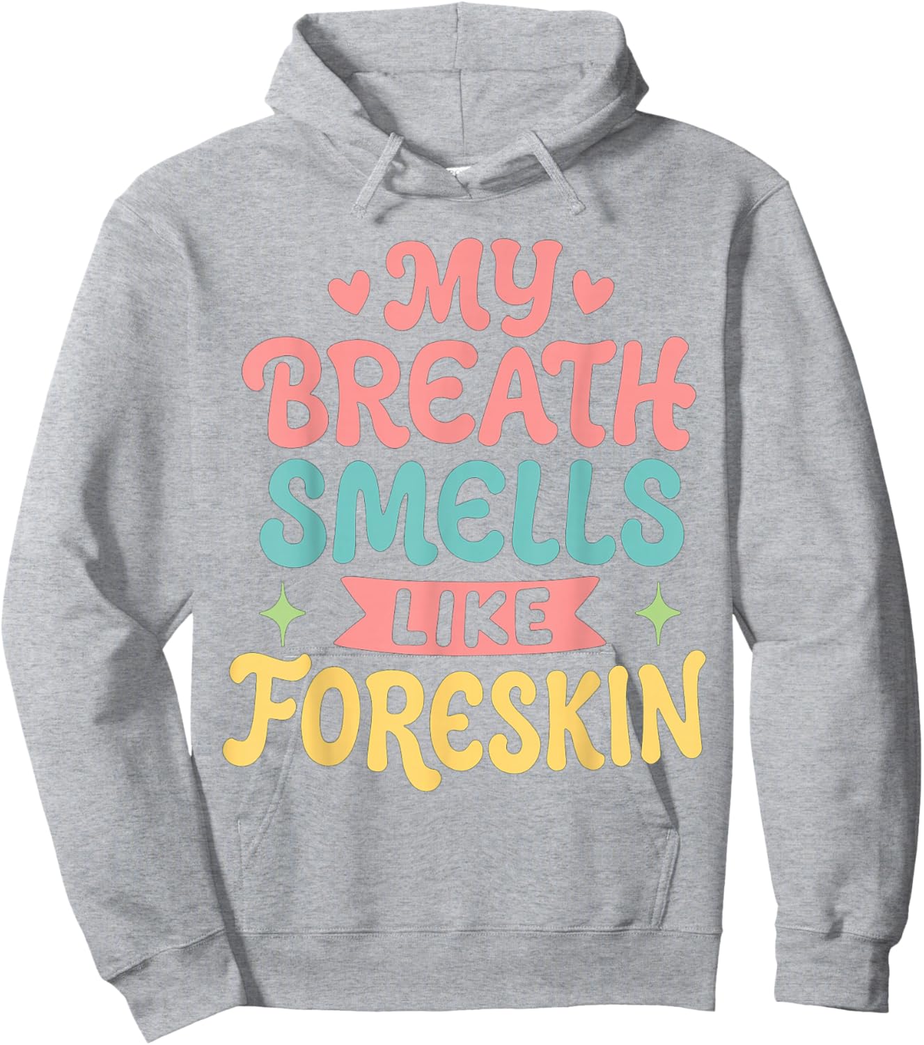 My Breath Smells Like Foreskin Hoodie - Hoodie | Ash