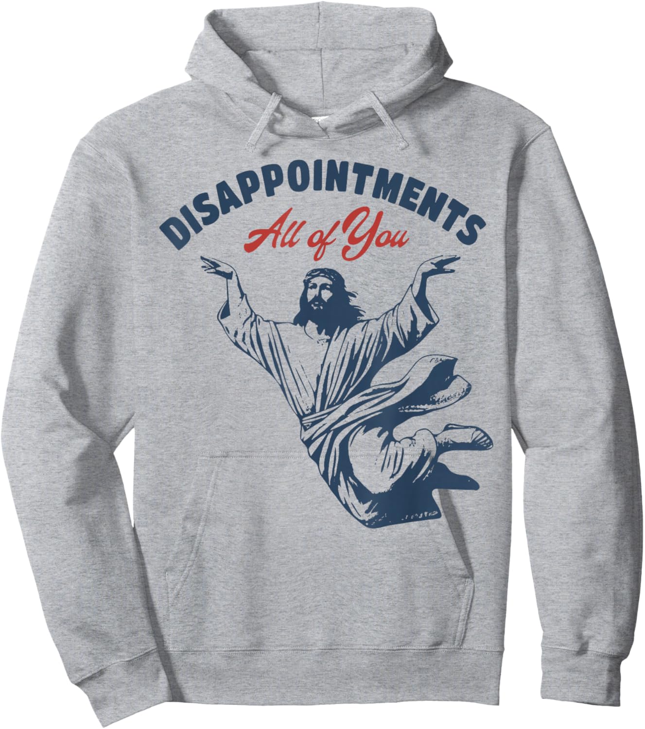 Jesus Disappointments All of You Hoodie - Hoodie | Ash
