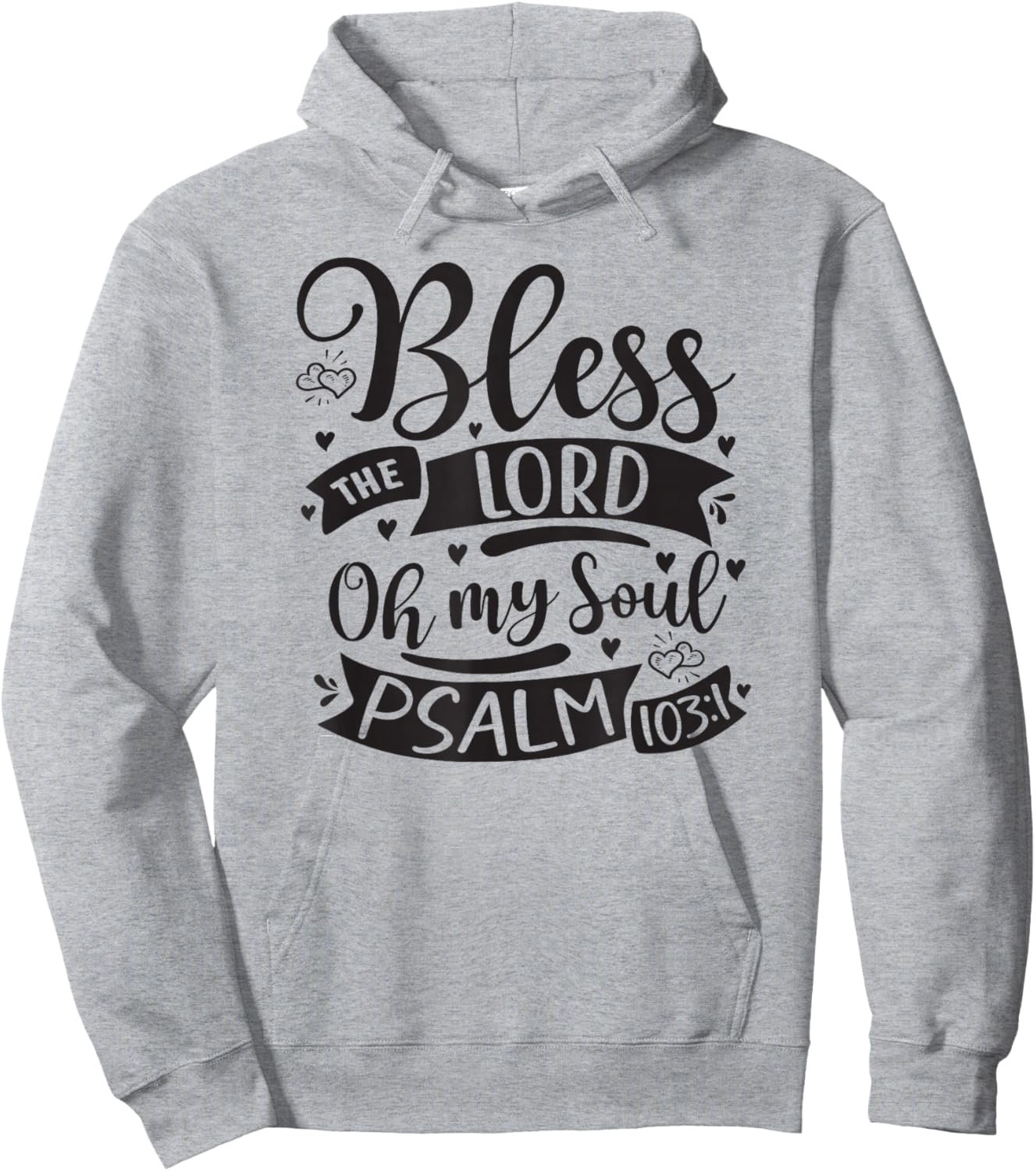 Bless The Lord Oh My Soul – Psalm 103:1 Hoodie - Hoodie | Ash