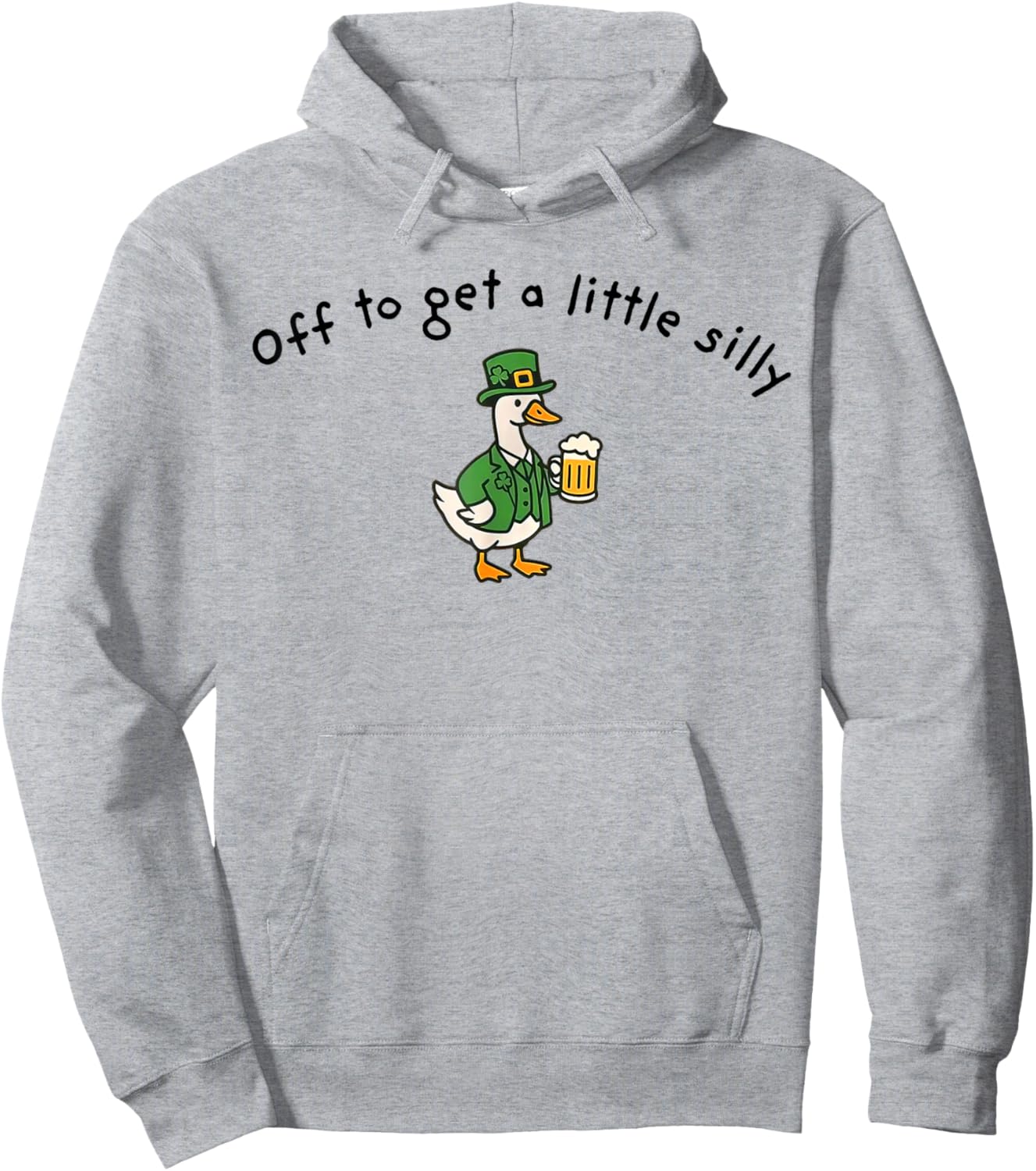 Off to Get A Little Silly, St Paddys Day Goose Hoodie - Hoodie | Ash