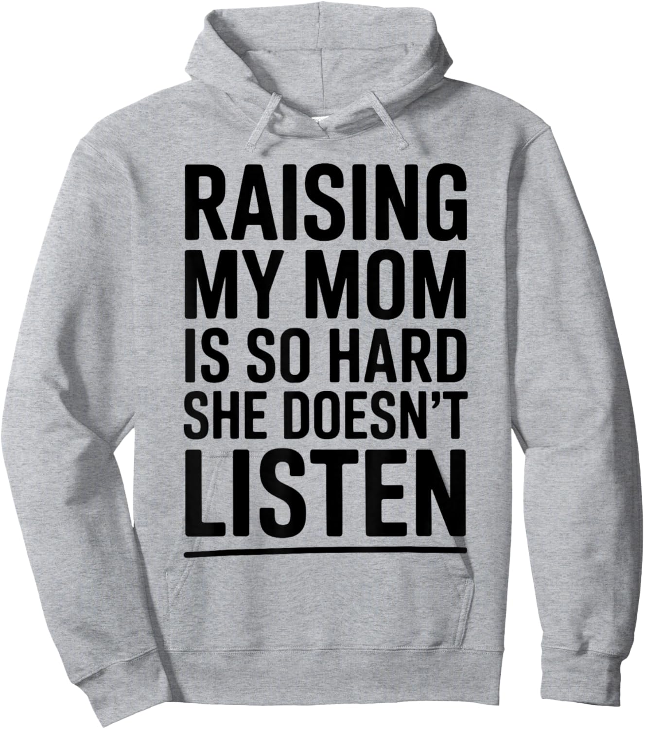 Raising My Mom is So Hard She Doesn't Listen Hoodie - Hoodie | Ash