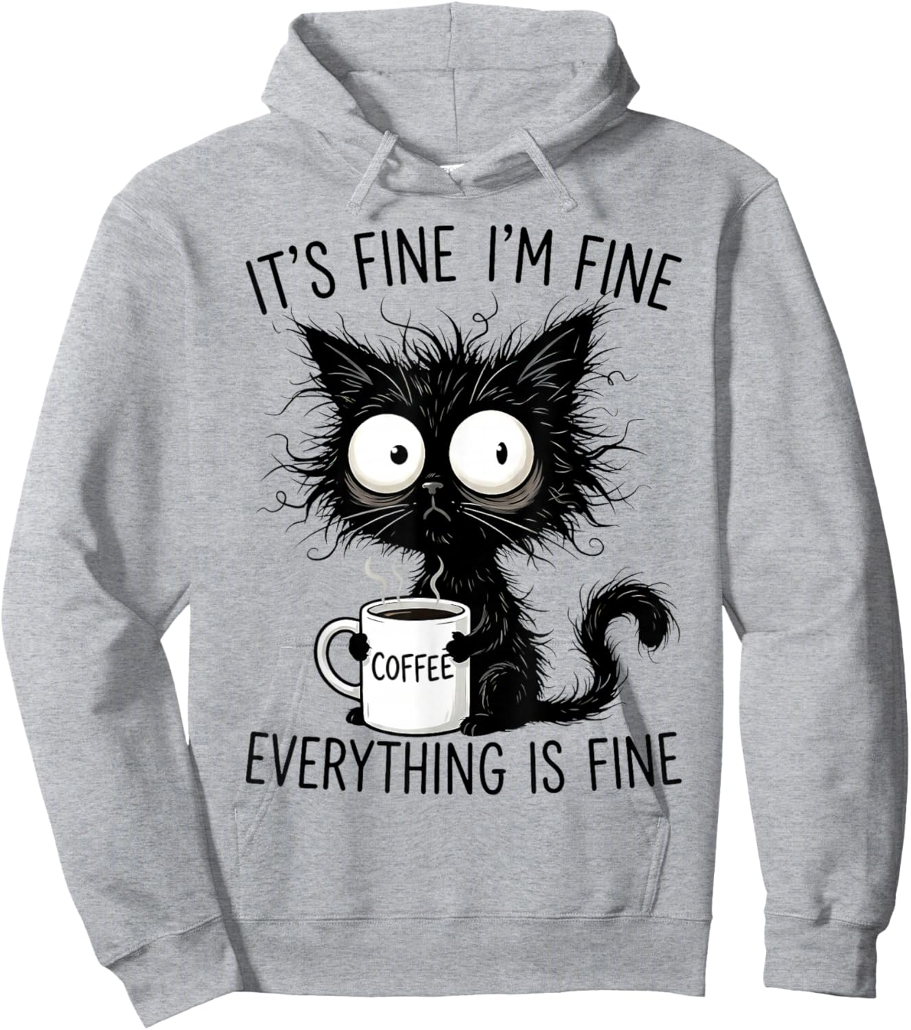 Its Fine Im Fine Coffee Cat Everything is Fine Hoodie - Hoodie | Ash