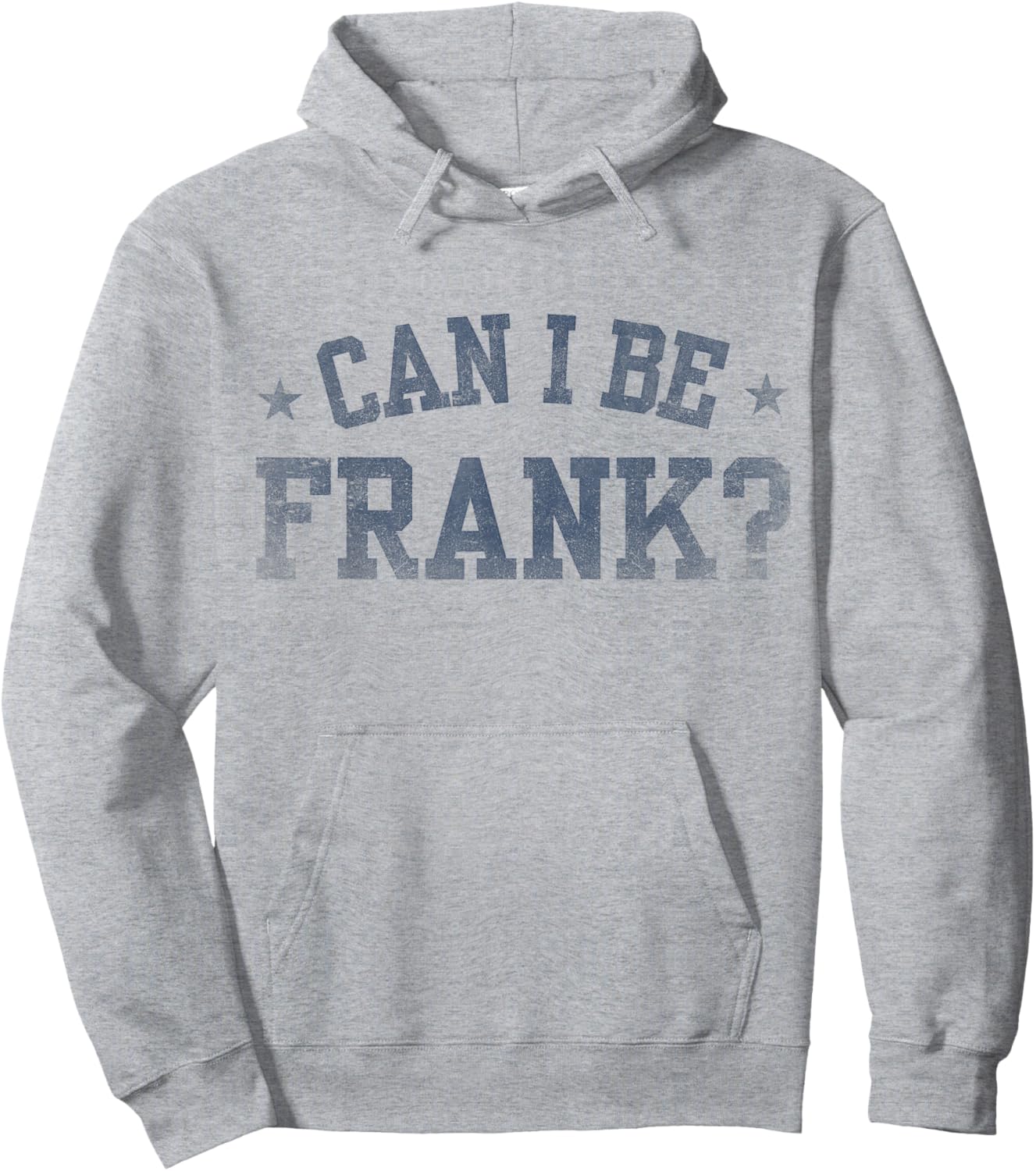 Can I Be Frank Funny Sarcasm Hoodie - Hoodie | Ash
