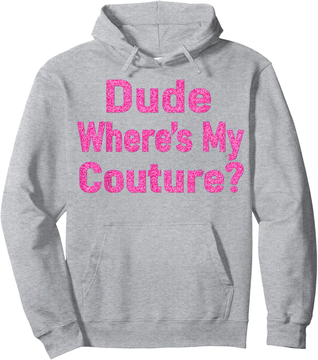 Dude Where's My Couture? Hoodie - Hoodie | Ash