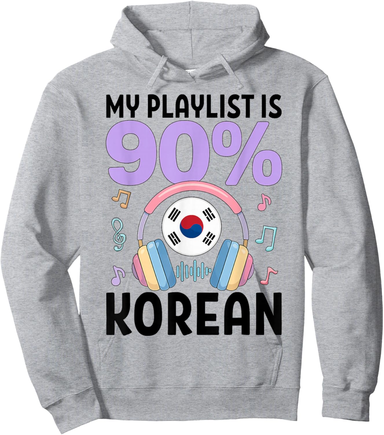 My Playlist is 90 Percent Korean Kpop Music Hoodie - Hoodie | Ash