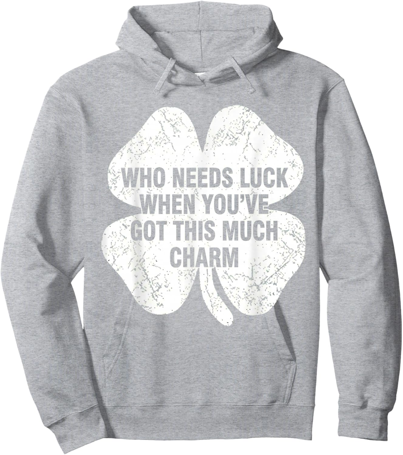 Who Needs Luck When You've Got This Much Charm Hoodie - Hoodie | Ash