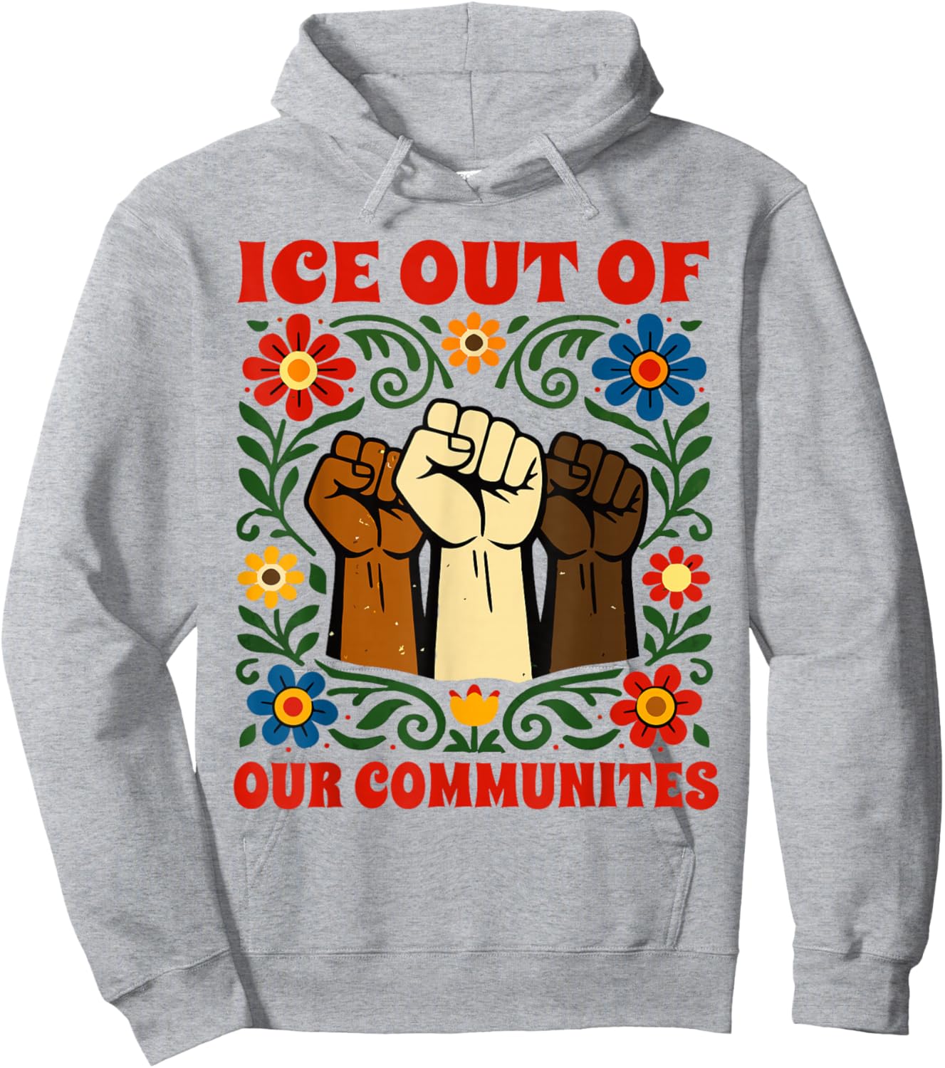 ICE Out of Our Communities Hoodie - Hoodie | Ash