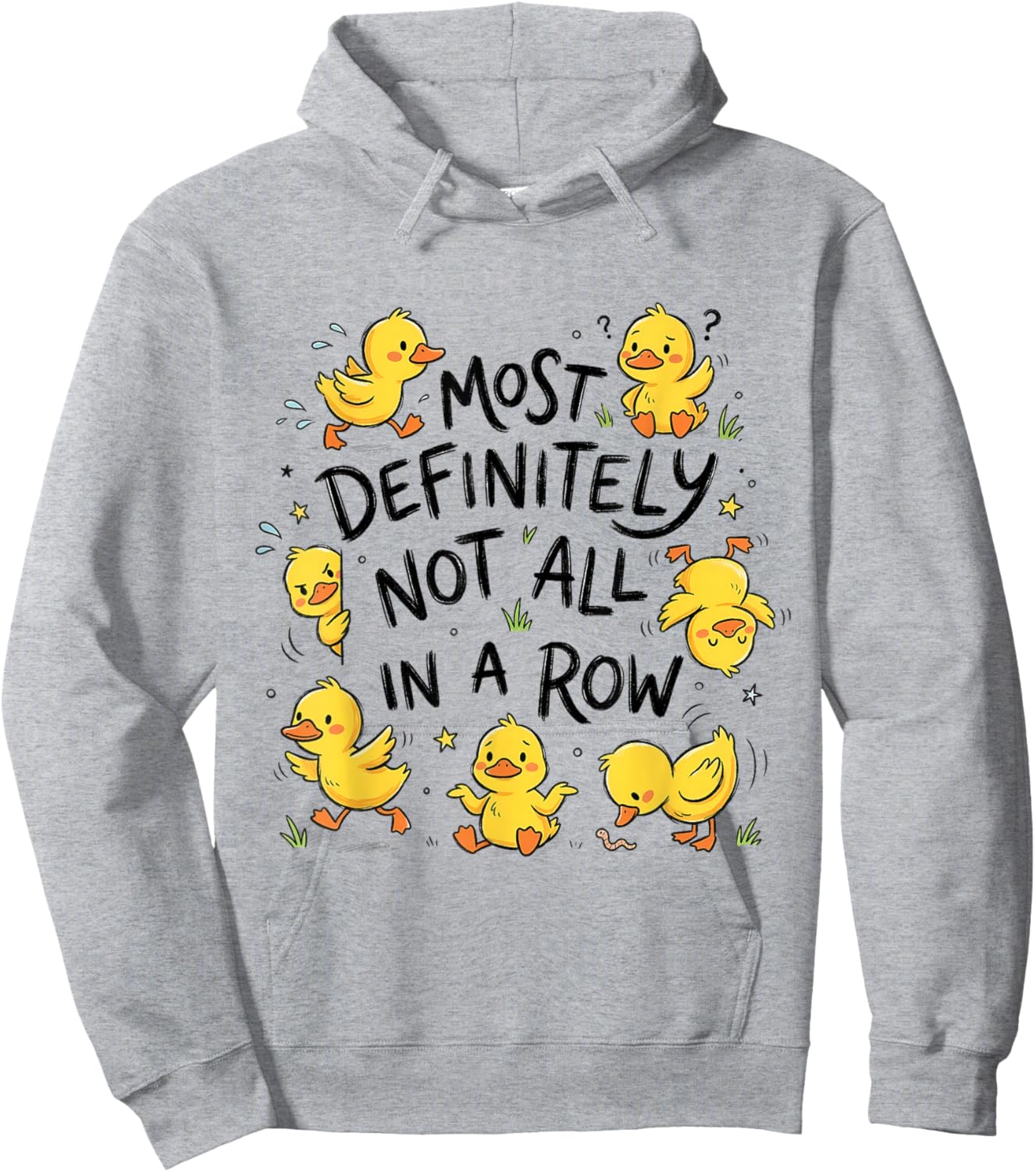 Most Definitely Not All in A Row Funny Duck Hoodie - Hoodie | Ash