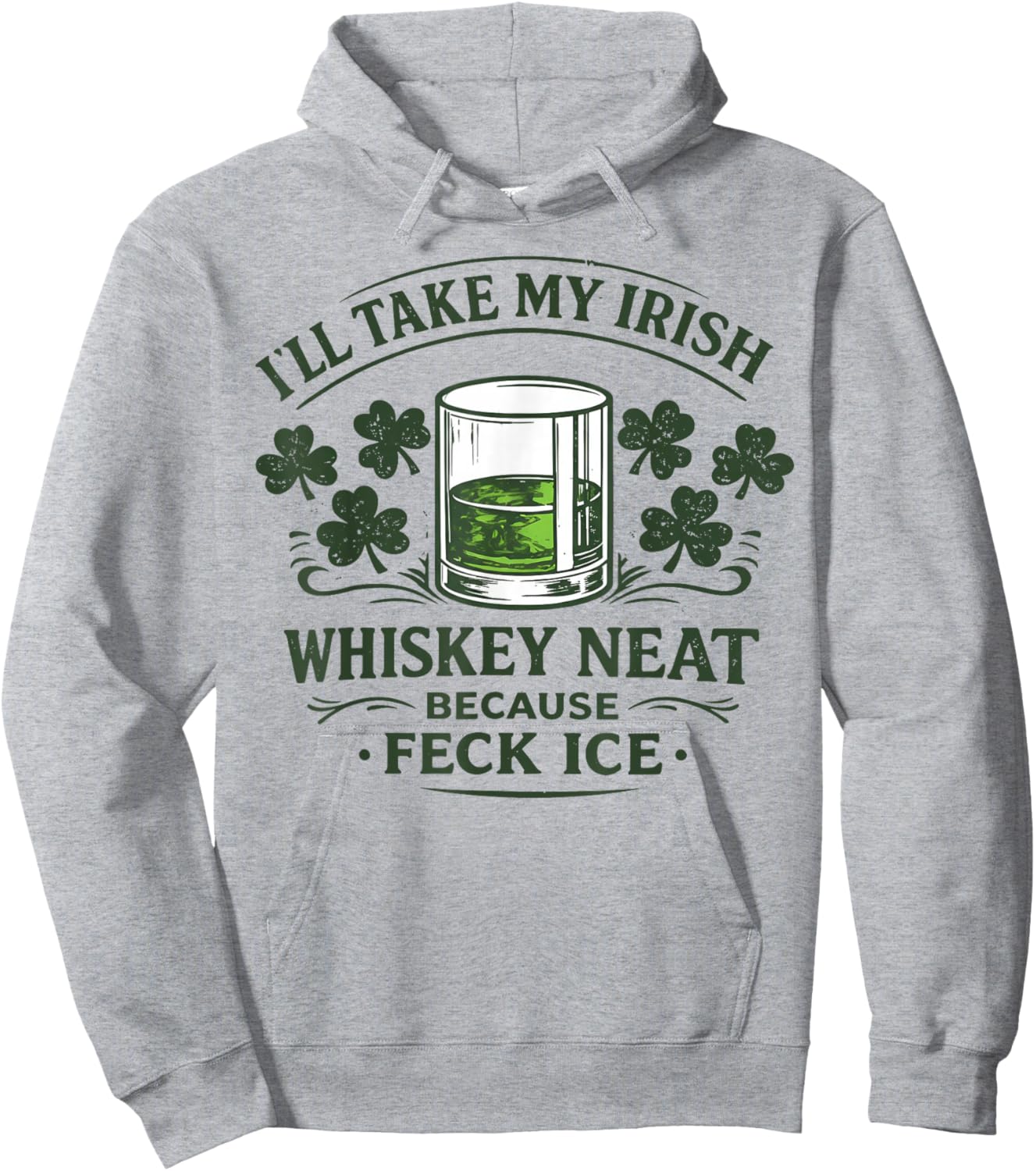 Irish Whiskey Neat No Ice Drinking Hoodie - Hoodie | Ash