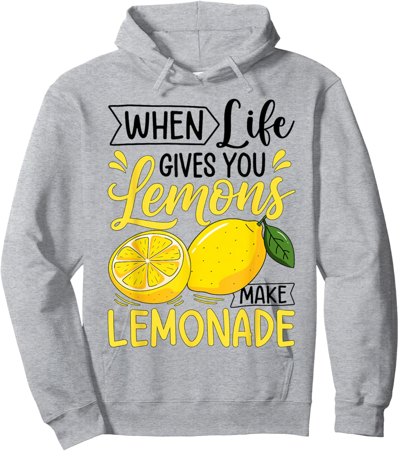 When Life Gives You Lemons Make Lemonade Hoodie - Hoodie | Ash
