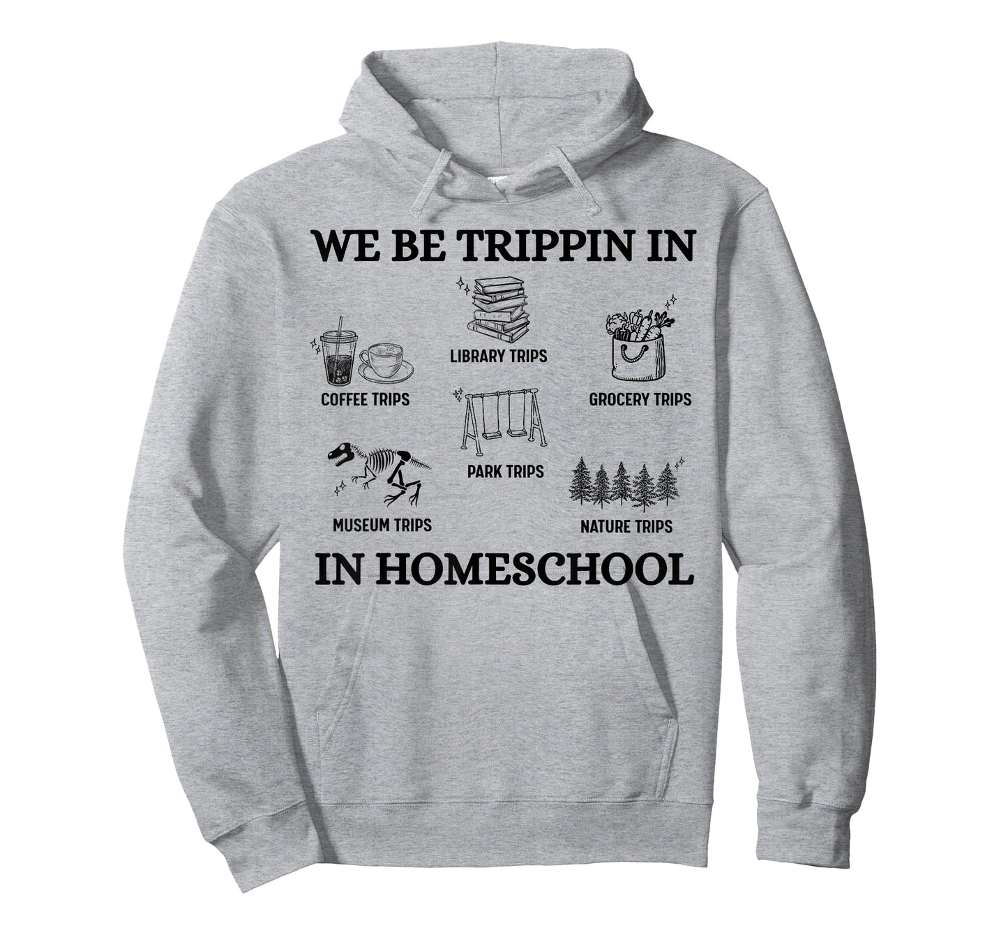 We Be Trippin in Homeschool T-Shirt