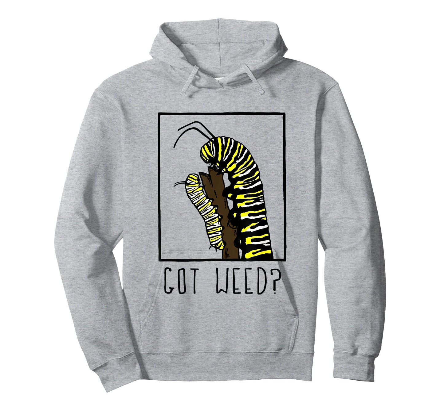 Got Weed Funny Monarch Caterpillar T-Shirt
