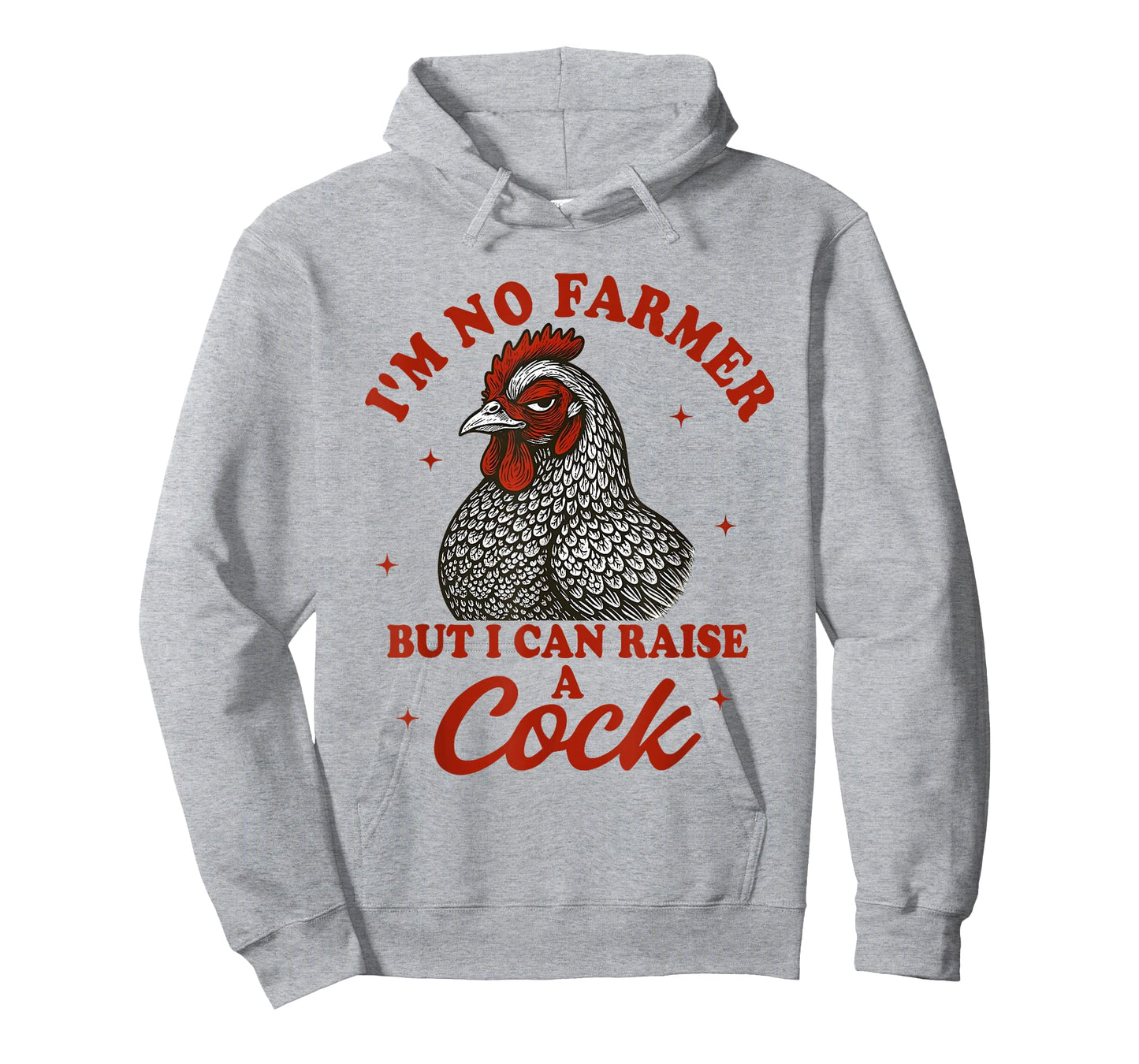 I'm No Farmer But I Can Raise A Cock T-Shirt