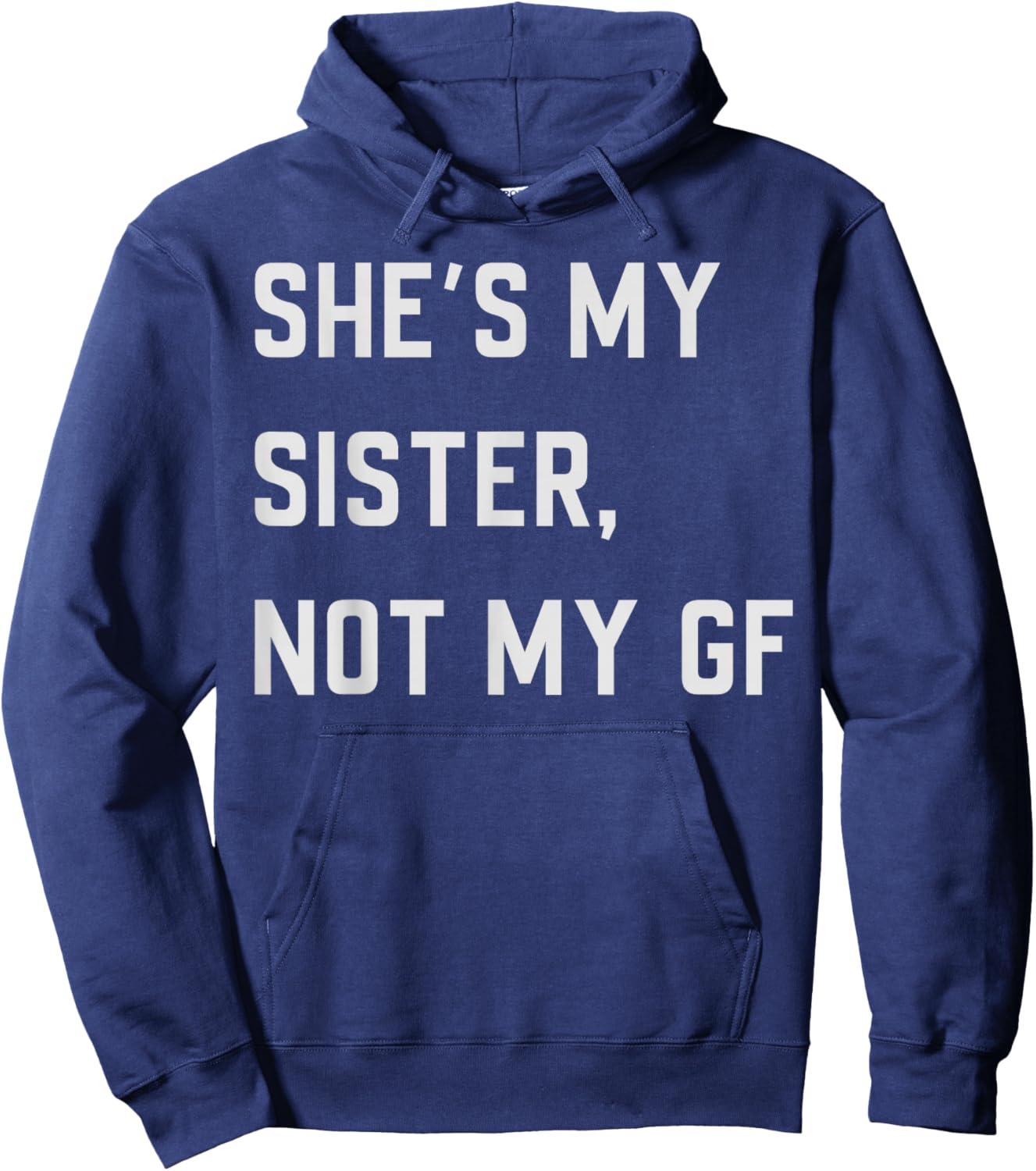 She's My Sister Not My Girlfriend Hoodie - Hoodie | Navy