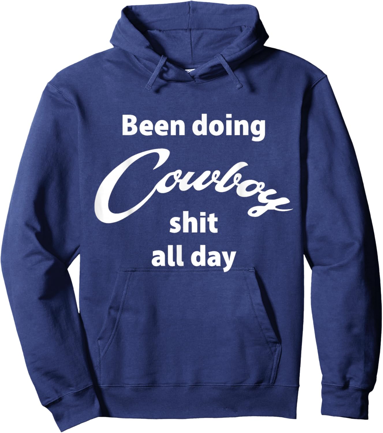 Been Doing Cowboy Stuff All Day Funny Western Hoodie - Hoodie | Navy