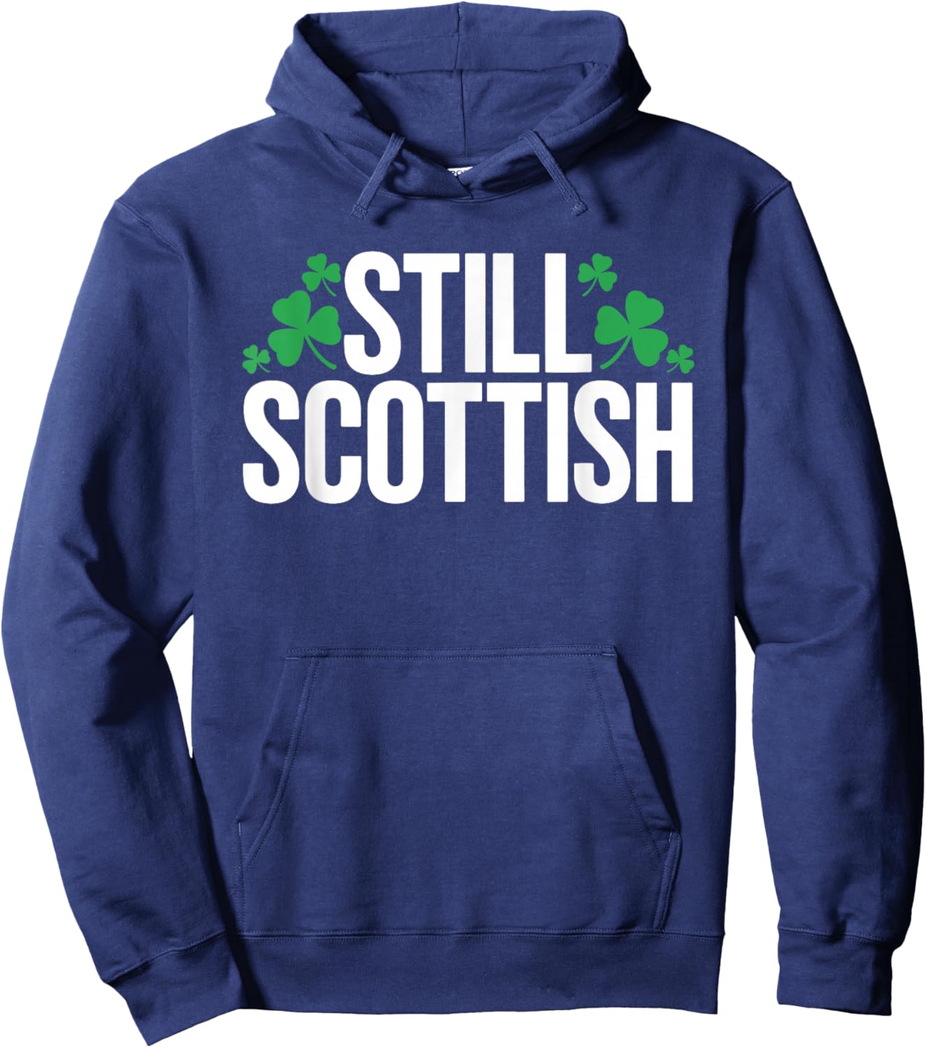 Still Scottish Patriotic Scotland Patrick Day Hoodie - Hoodie | Navy
