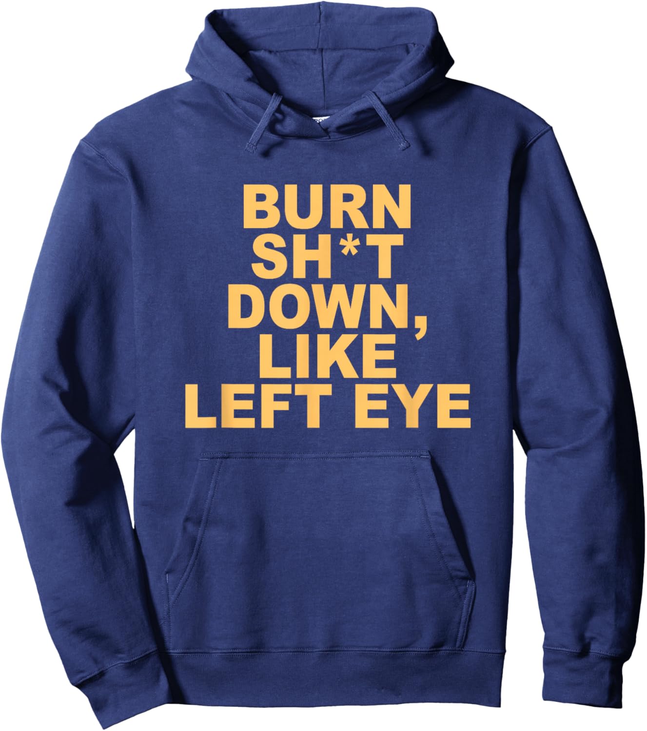 Burn sht Down Like Left Eye Hoodie - Hoodie | Navy