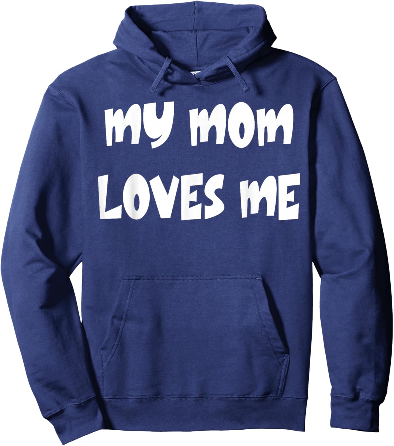 My Mom Loves Me Hoodie - Hoodie | Navy