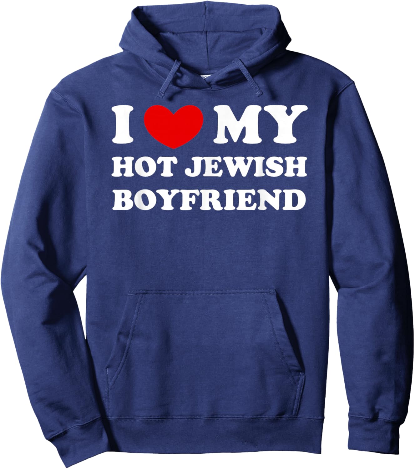 I Love/Heart My Hot Jewish Boyfriend Hoodie - Hoodie | Navy