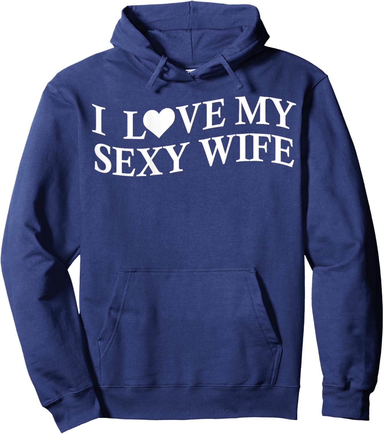 I Love My Sexy Wife Funny Husband On Back Hoodie - Hoodie | Navy