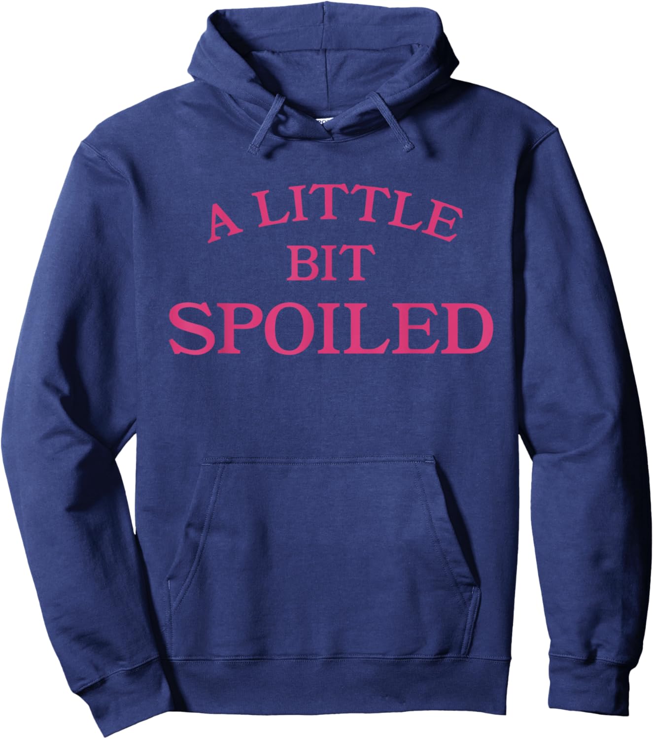 A Little Bit Spoiled Funny Sassy Princess Girl Hoodie - Hoodie | Navy
