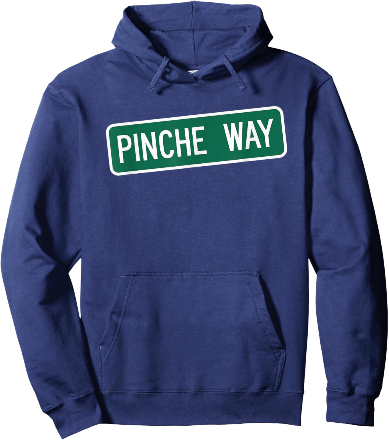 PInche Way Funny Latino Mexican Street Sign Hoodie - Hoodie | Navy