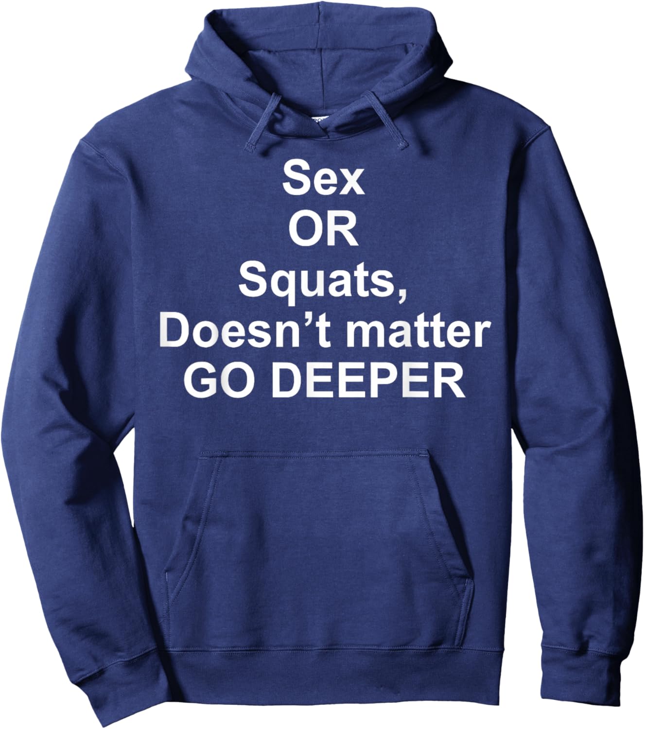 Sex Or Squats Doesn't Matter Go Deeper Hoodie - Hoodie | Navy