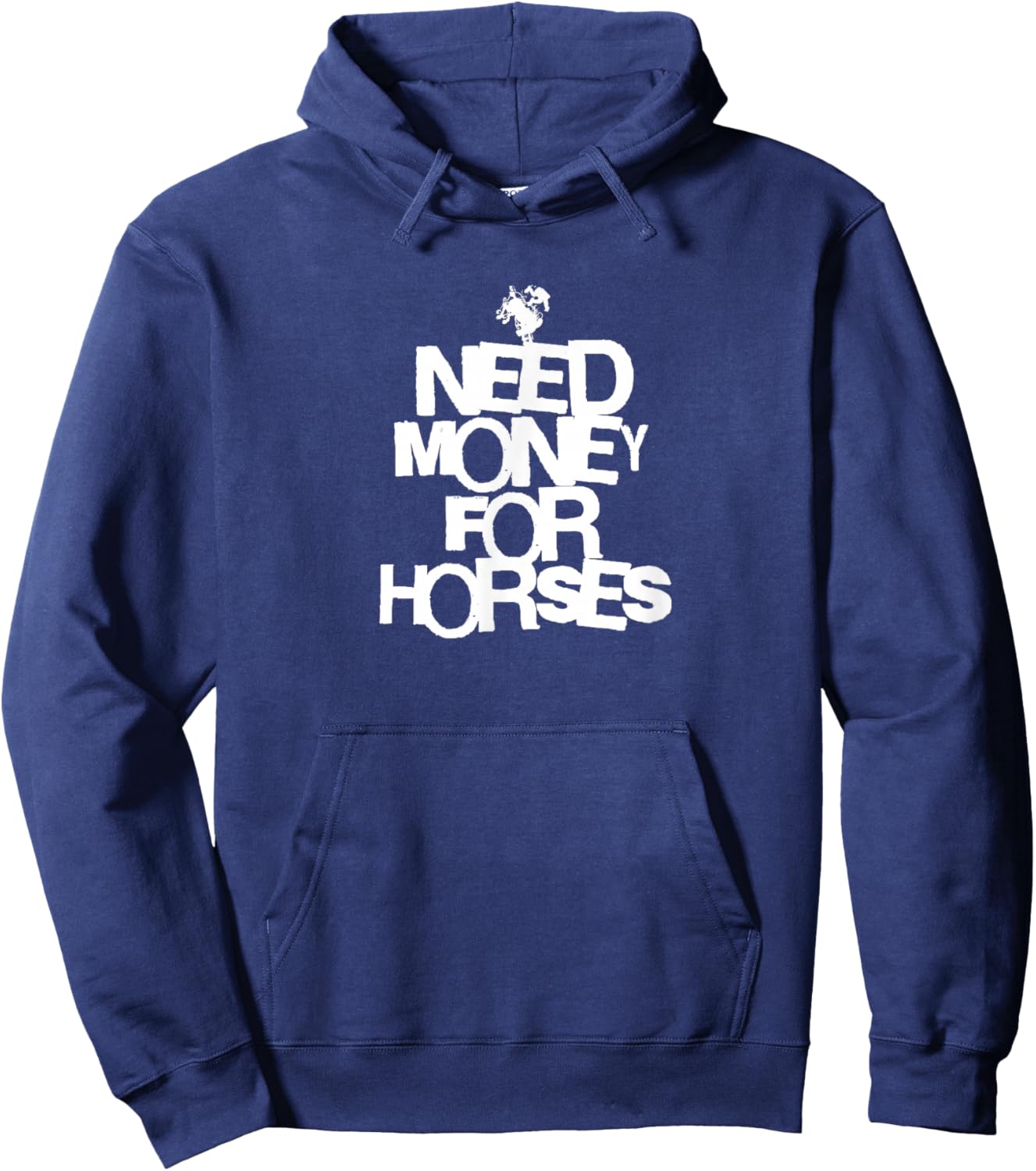 Need Money for Horses Hoodie - Hoodie | Navy