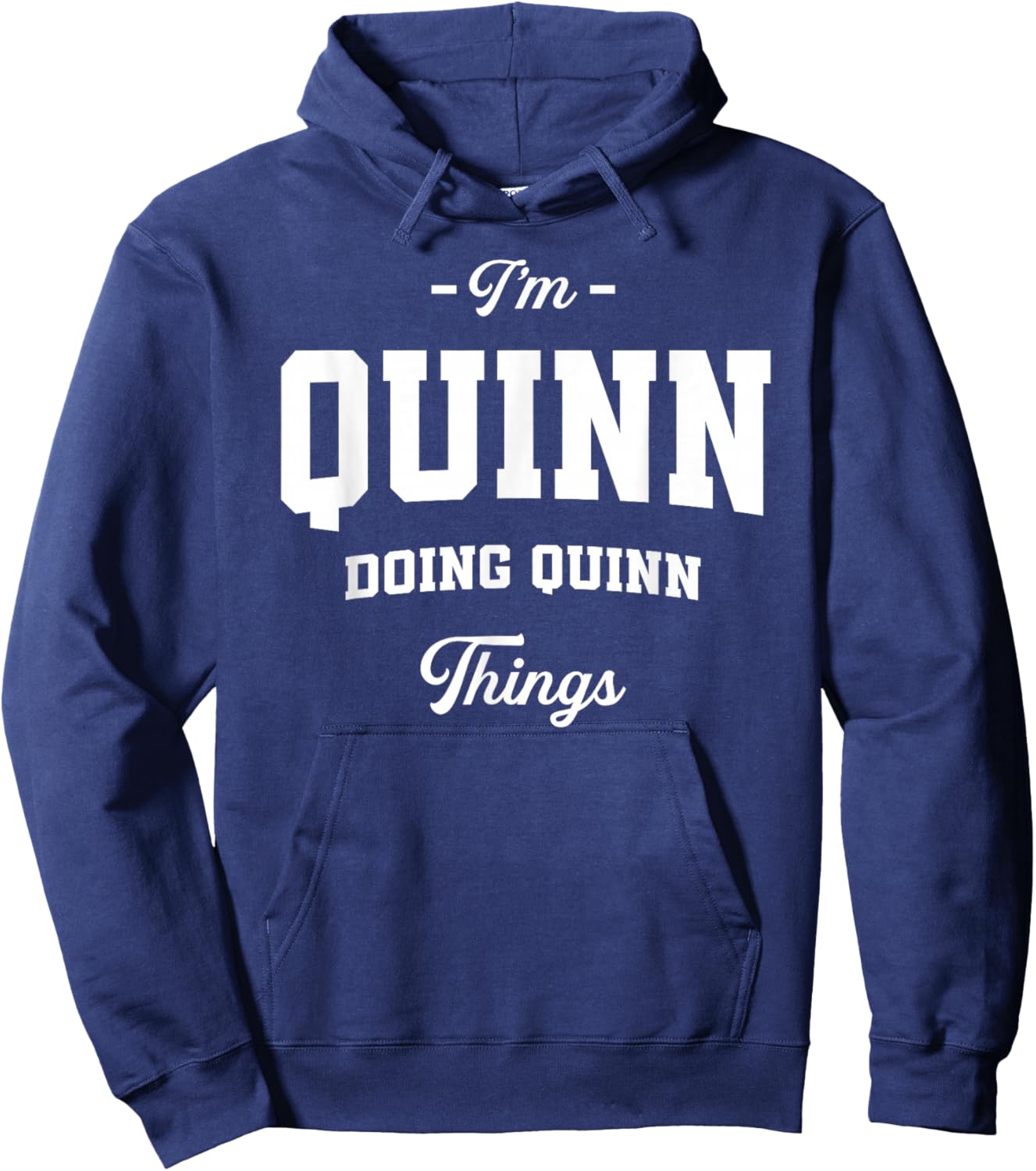 I'm Quinn Doing Quinn Things Funny Name Hoodie - Hoodie | Navy