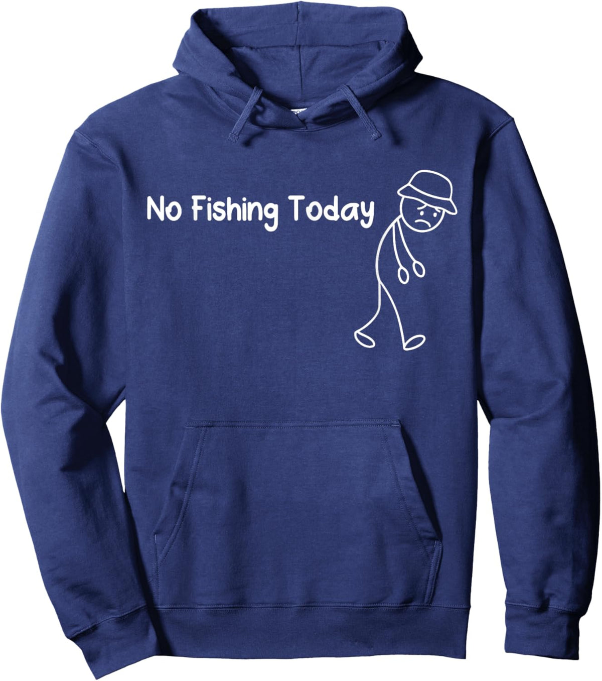 No Fishing Today Funny Sad Stickman Fisherman Hoodie - Hoodie | Navy